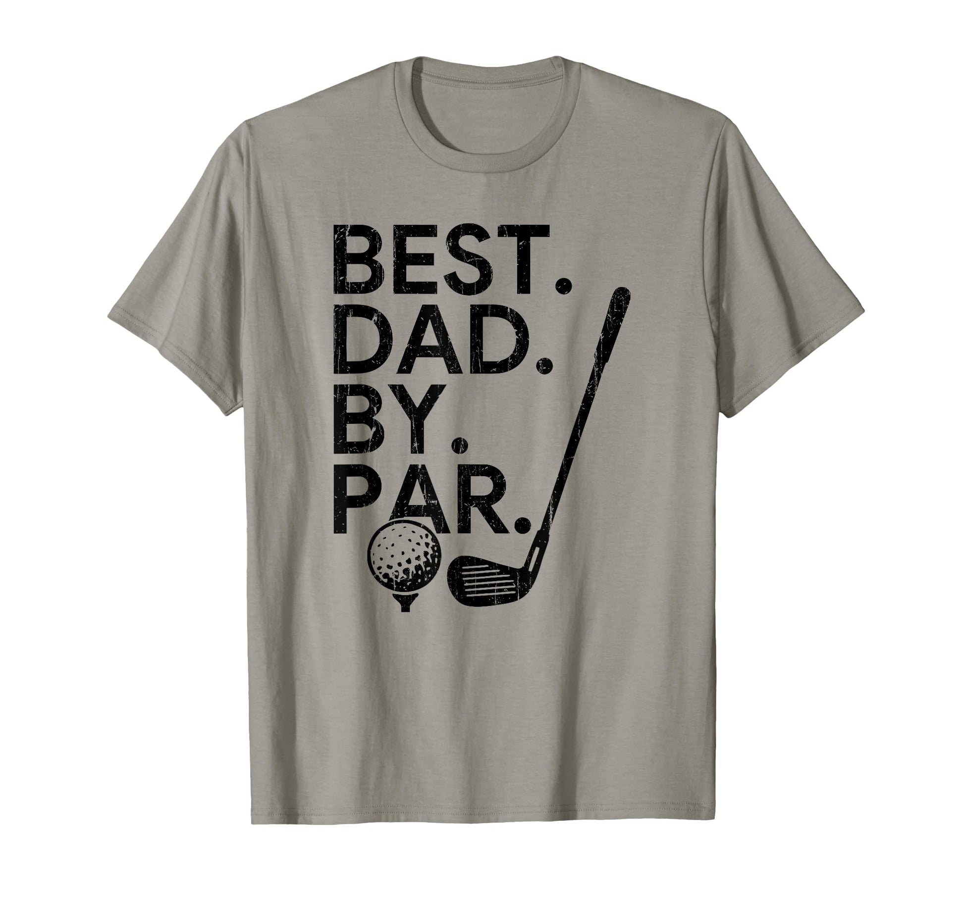 Best Dad Par Golf Dad Fathers Day Dads T-Shirt - Fun Novelty Design Unisex - T-Shirt, Sweatshirt, Hoodie