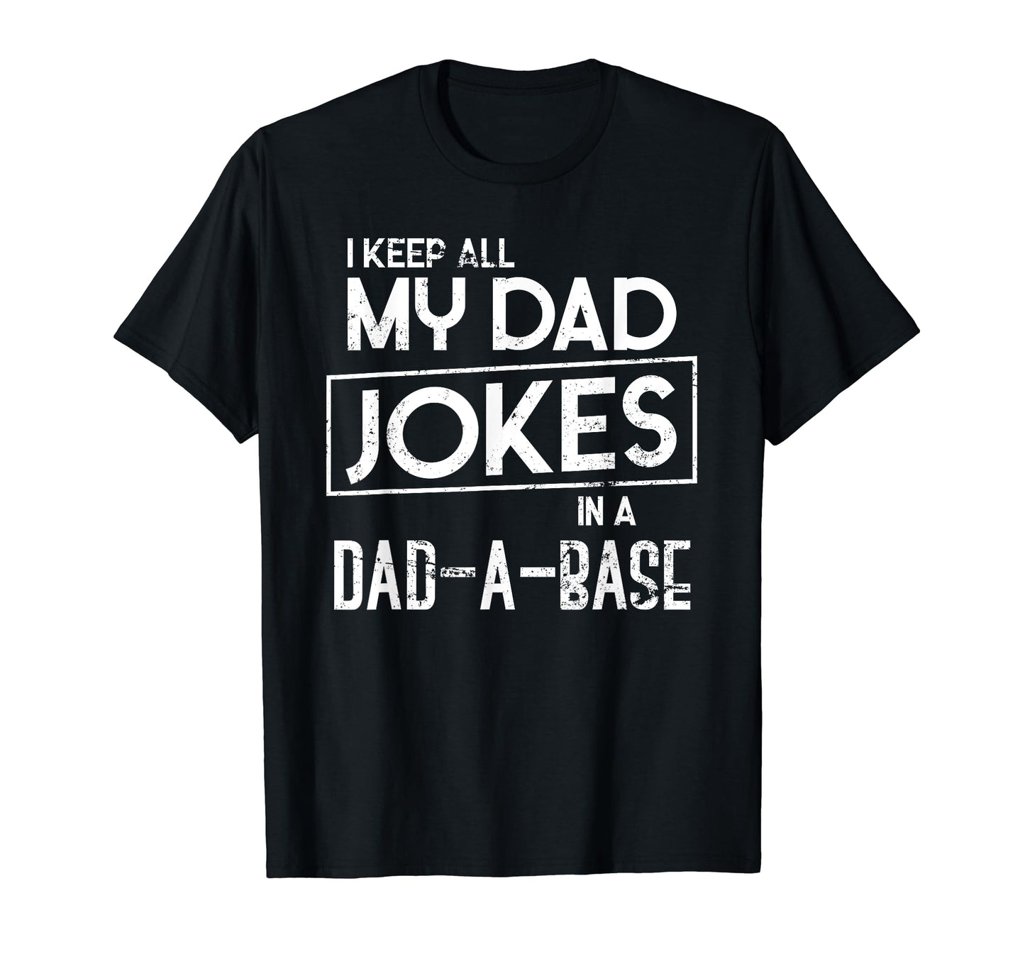 Sarcastic Puns Humorous Puns Fathers T-Shirt - Casual Everyday Wear Unisex - T-Shirt, Sweatshirt, Hoodie