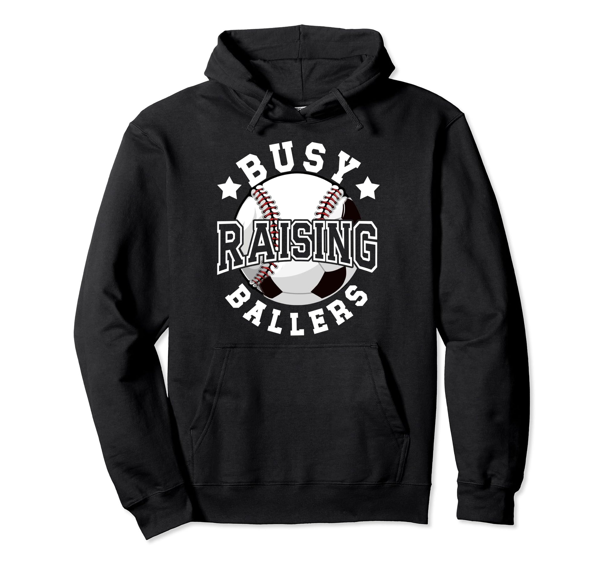 Busy Raising Ballers Baseball Soccer Hoodie - Streetwear Style Men Women - T-Shirt, Sweatshirt, Hoodie