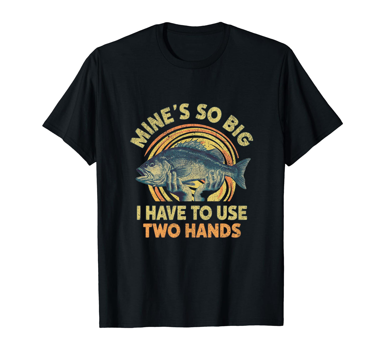 Funny Fishing Mines Big Use Two Hands T-Shirt - Trendy Graphic Men Women - T-Shirt, Sweatshirt, Hoodie