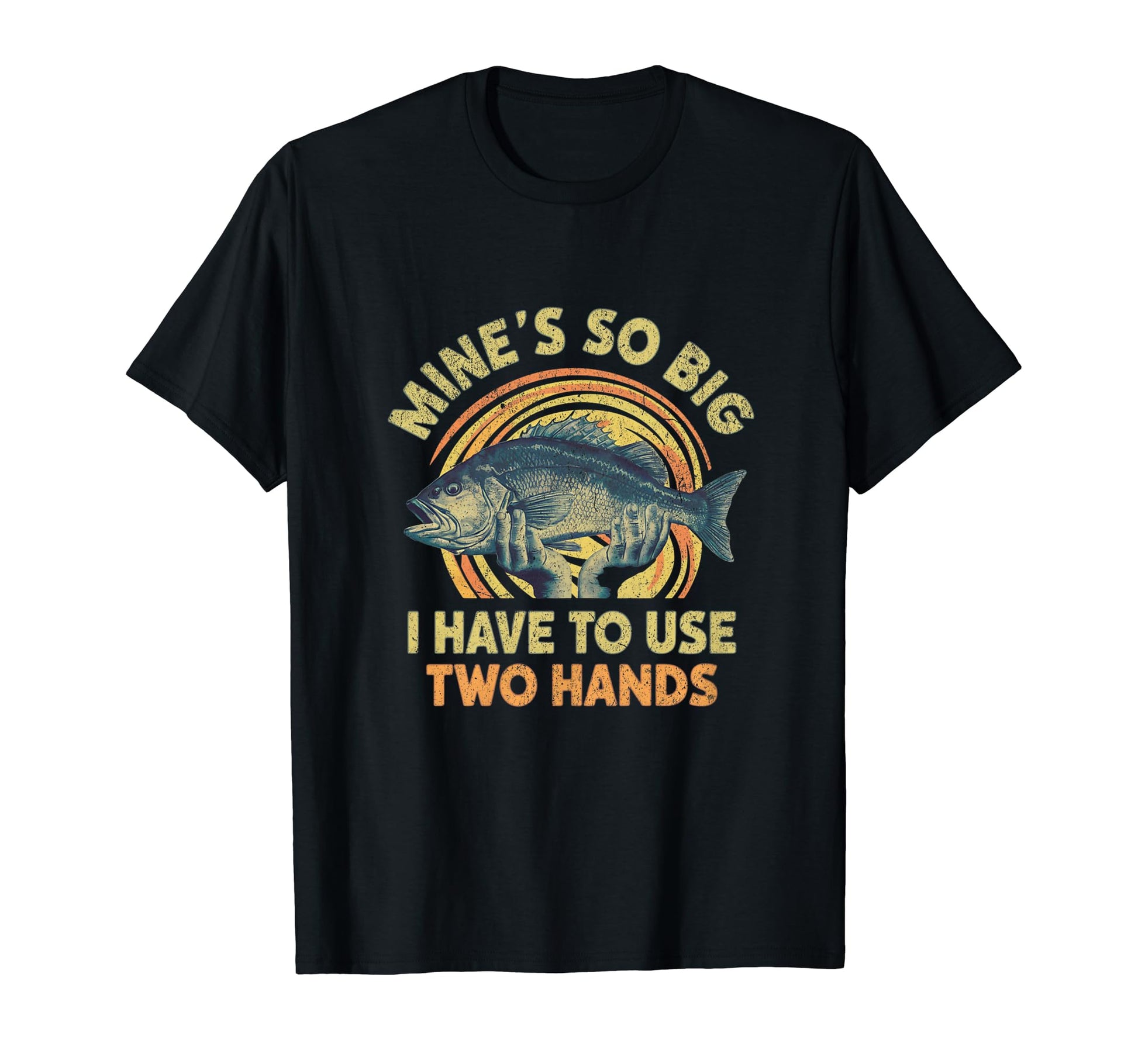 Funny Fishing Mines Big Use Two Hands T-Shirt - Trendy Graphic Men Women - T-Shirt, Sweatshirt, Hoodie