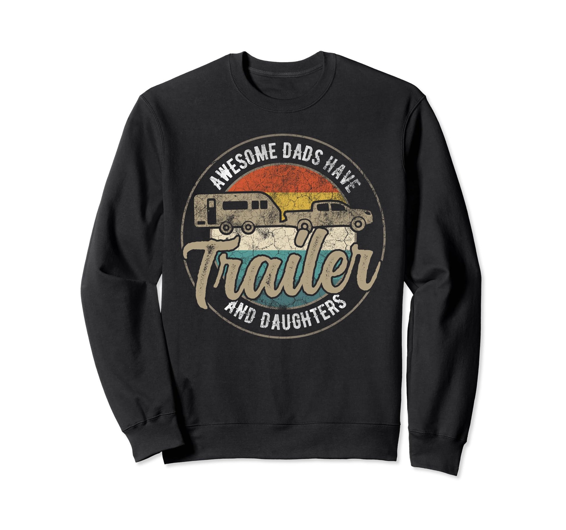 Funny Camping Rv Dad Fathers Day Sweatshirt - Streetwear Style Unisex - T-Shirt, Sweatshirt, Hoodie