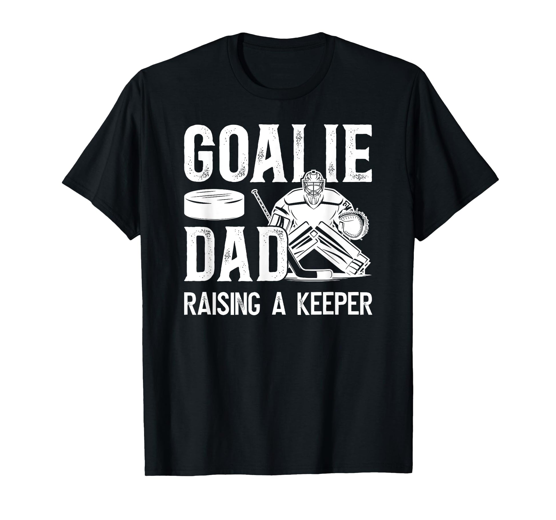 Ice Hockey Goalie Dad Raising T-Shirt - Casual Everyday Wear for Adults - T-Shirt, Sweatshirt, Hoodie