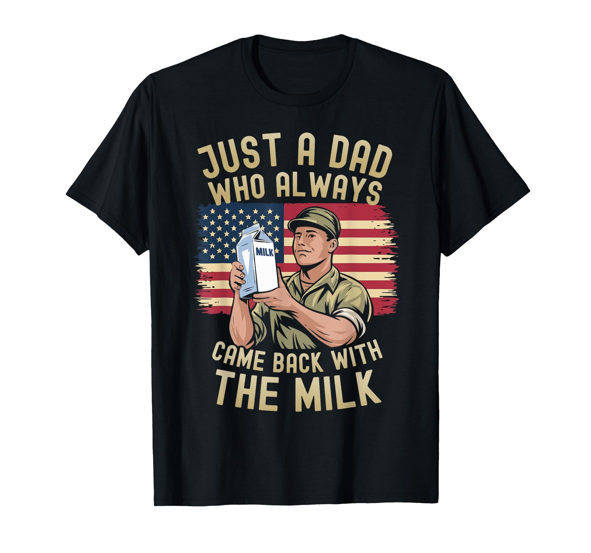 Just Dad Who Always Came Back Milk T-Shirt - Aesthetic Graphic Unisex - T-Shirt, Sweatshirt, Hoodie