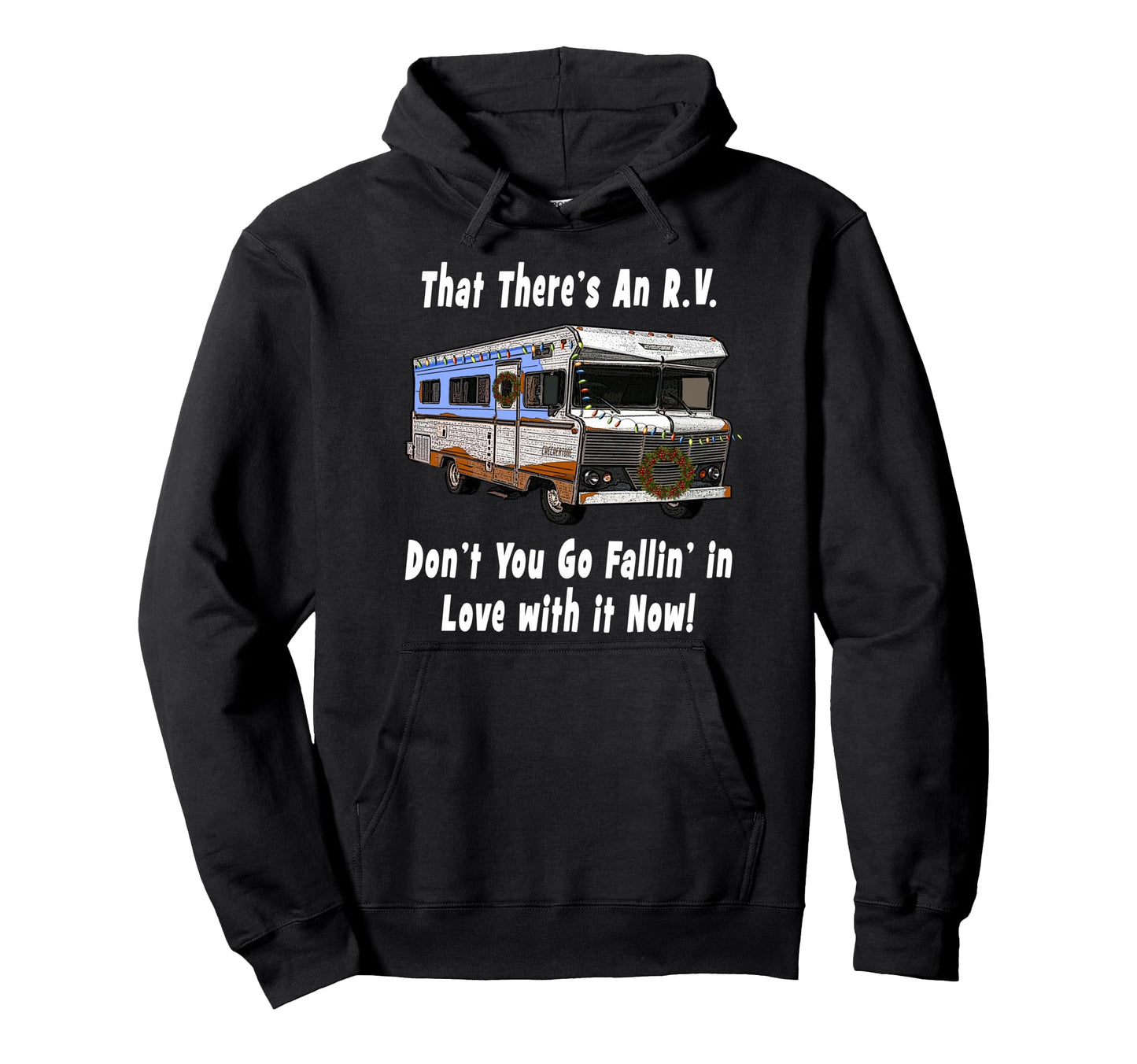 That Theres Rv Funny Rv Camper Hoodie - Novelty Apparel for Adults - T-Shirt, Sweatshirt, Hoodie