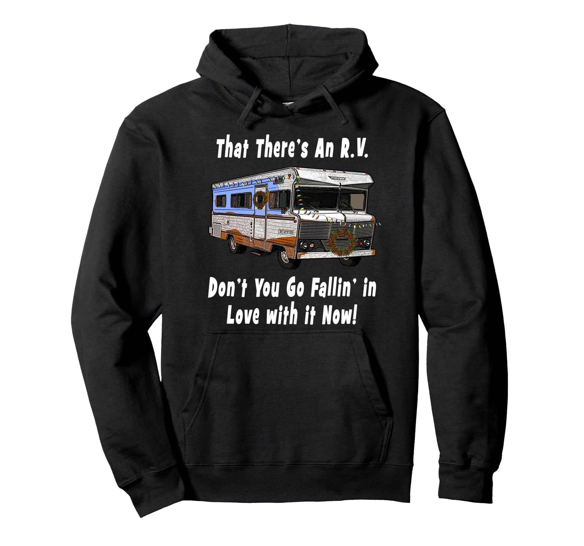 That Theres Rv Funny Rv Camper Hoodie - Novelty Apparel for Adults - T-Shirt, Sweatshirt, Hoodie
