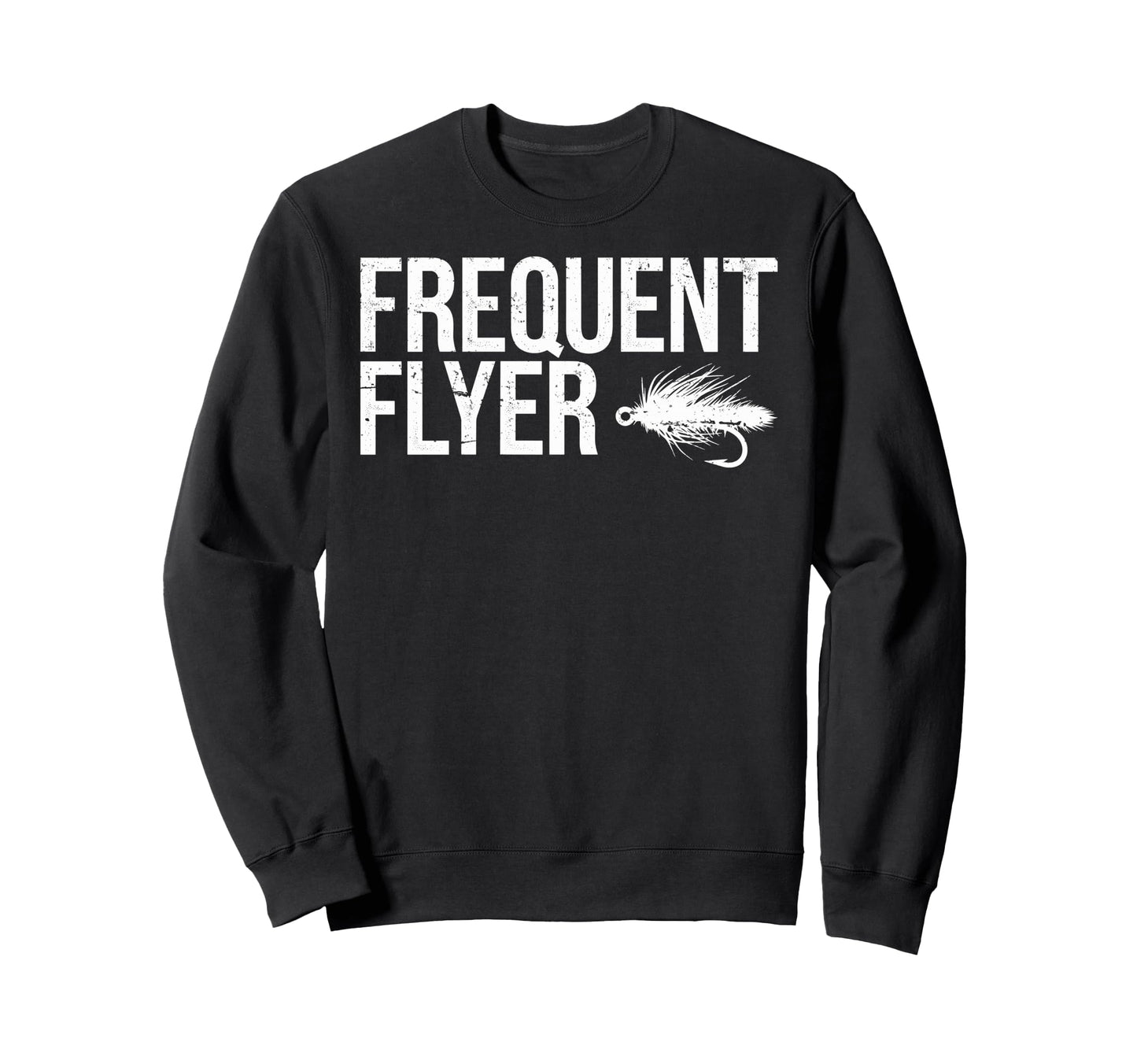 Fly Fishing Frequent Flyer Fish Hook Sweatshirt - Aesthetic Graphic Unisex - T-Shirt, Sweatshirt, Hoodie
