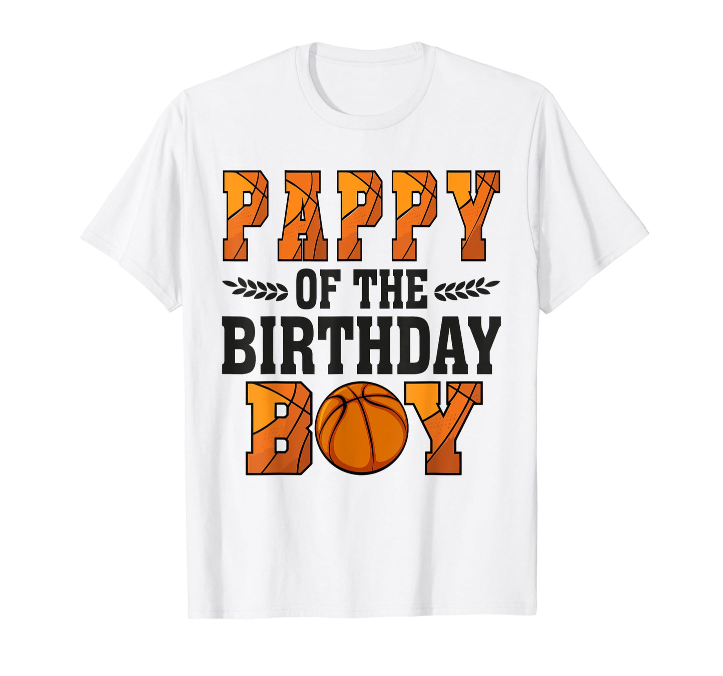 Pappy Birthday Basketball Dad 1St Bday T-Shirt - Fun Novelty Design Unisex - T-Shirt, Sweatshirt, Hoodie