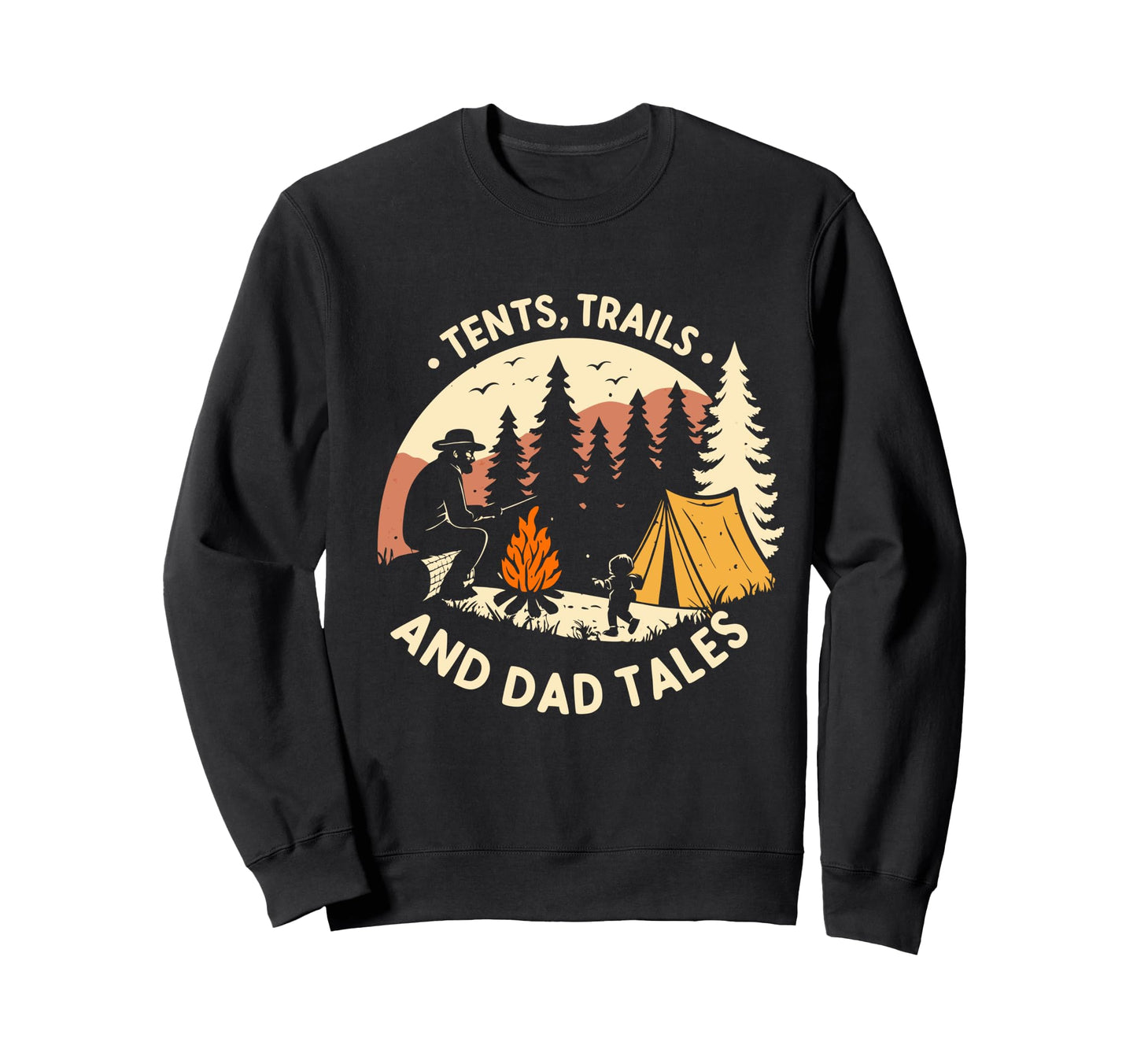Fatherhood Camping Tents Trails Sweatshirt - Custom Art Print Men Women - T-Shirt, Sweatshirt, Hoodie
