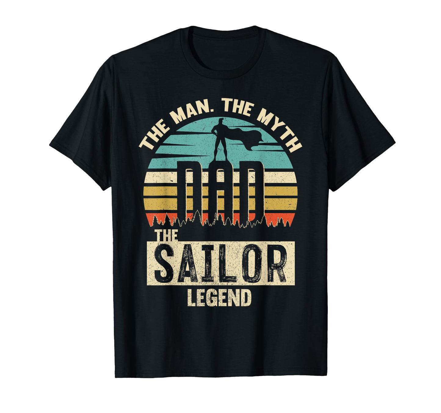 Myth Legend Dad Sailor Amazing Daddy T-Shirt - Fun Novelty Design Unisex - T-Shirt, Sweatshirt, Hoodie