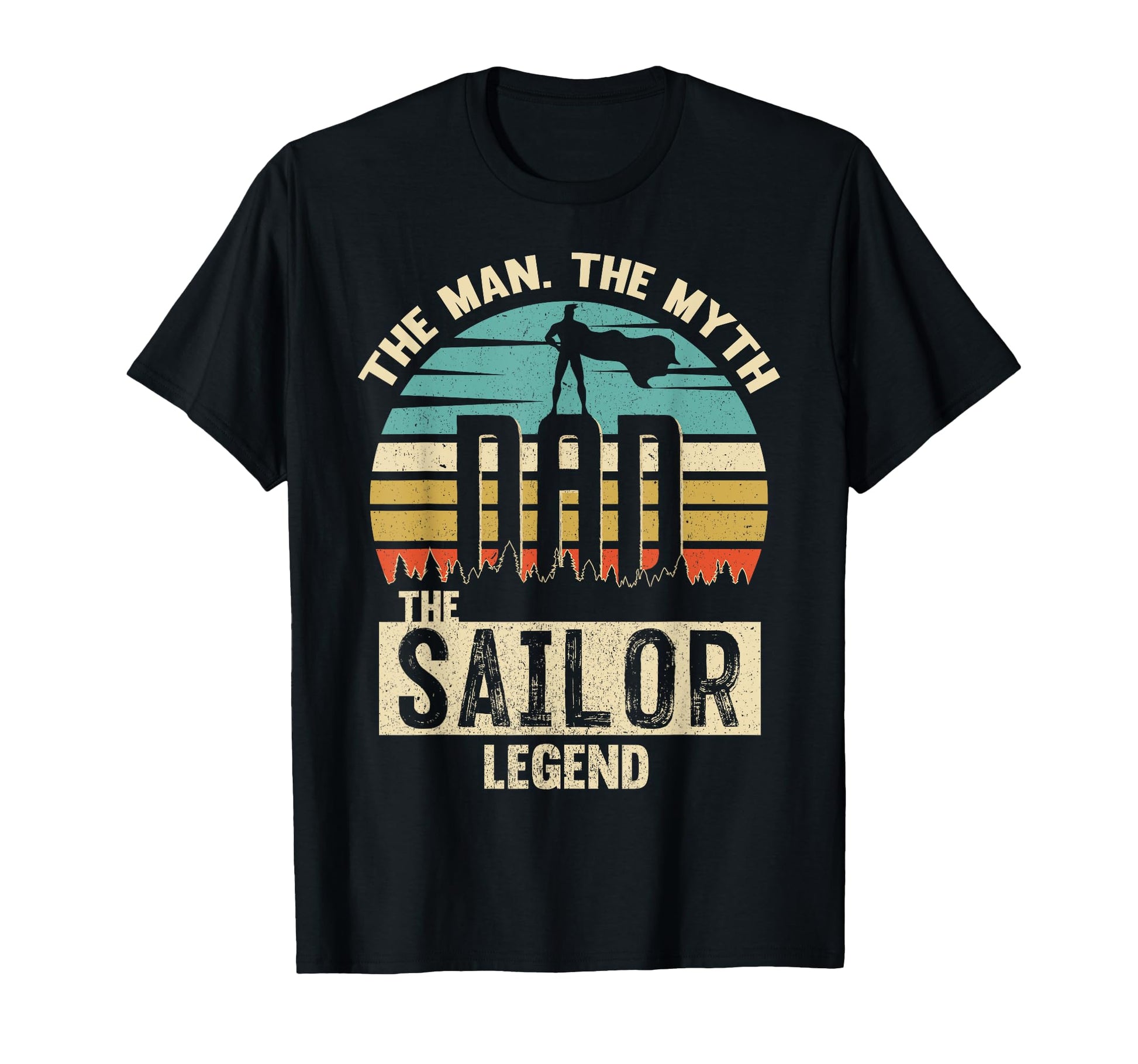 Myth Legend Dad Sailor Amazing Daddy T-Shirt - Fun Novelty Design Unisex - T-Shirt, Sweatshirt, Hoodie