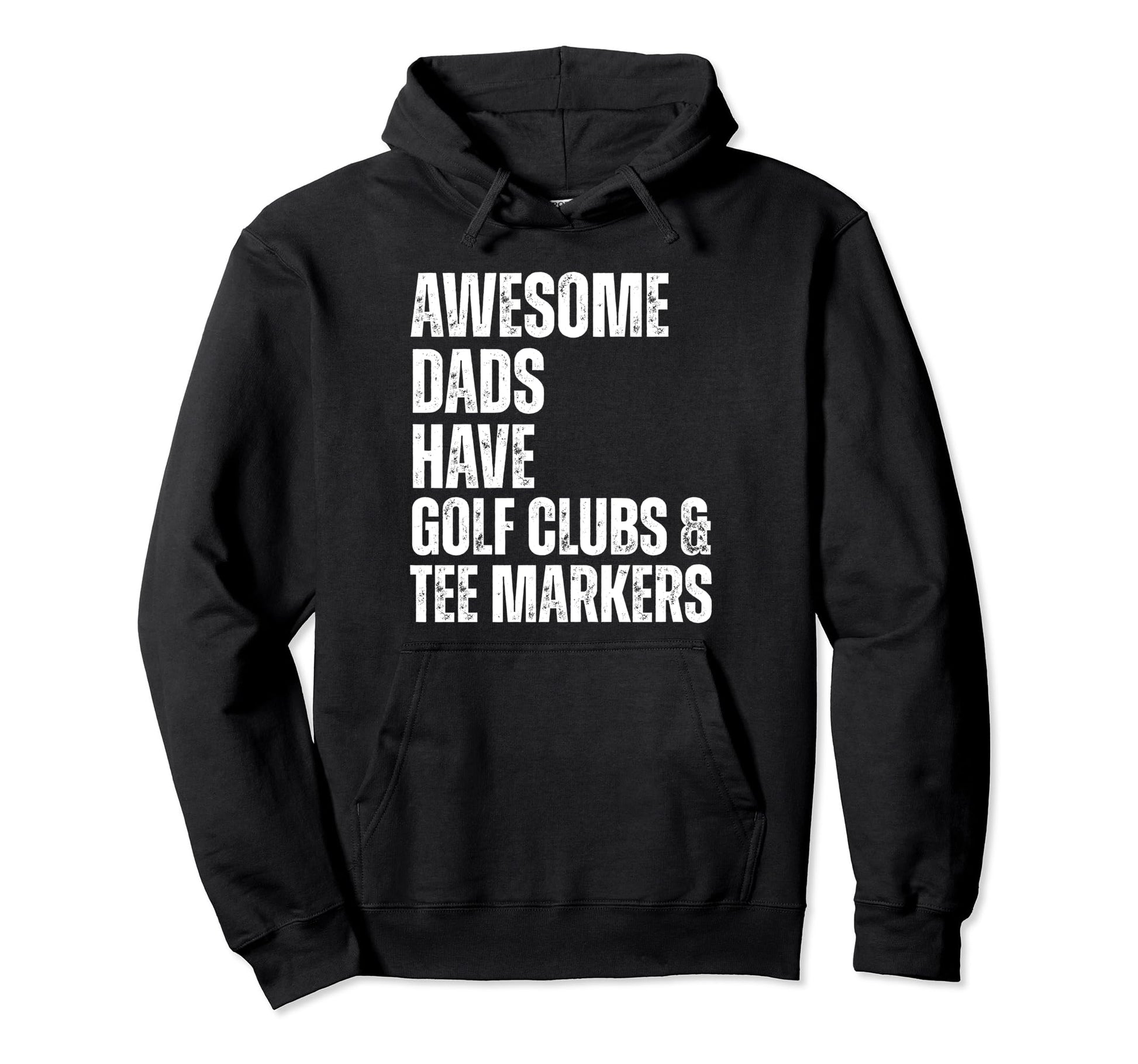 Awesome Dads Have Golf Clubs Markers Hoodie - Novelty Apparel Men Women - T-Shirt, Sweatshirt, Hoodie