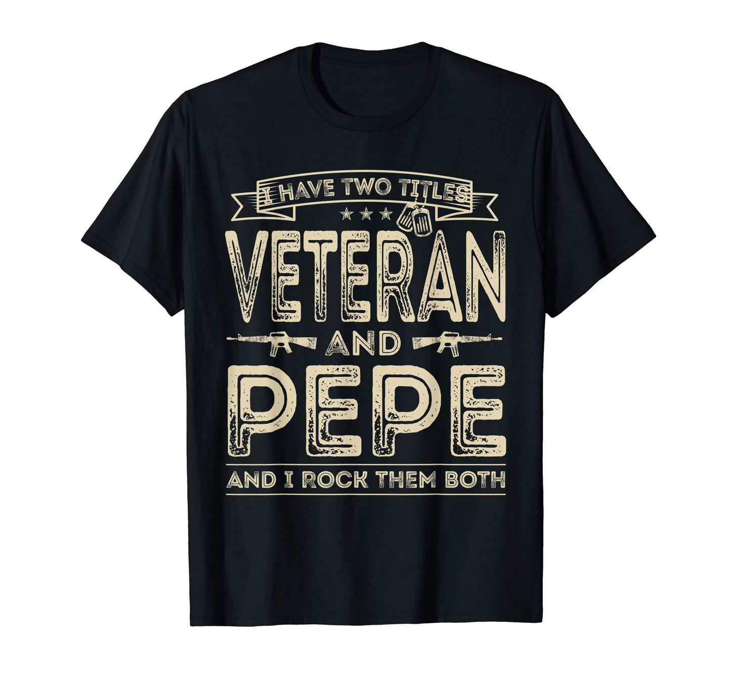 Mens I Have Two Titles Veteran And T-Shirt - Novelty Apparel Men Women - T-Shirt, Sweatshirt, Hoodie