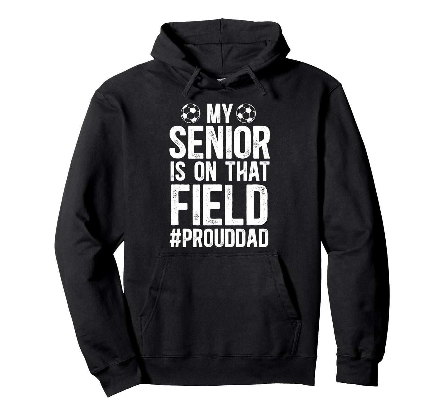 Proud Soccer Senior Dad Soccer Senior Hoodie - Minimalist Print Unisex - T-Shirt, Sweatshirt, Hoodie
