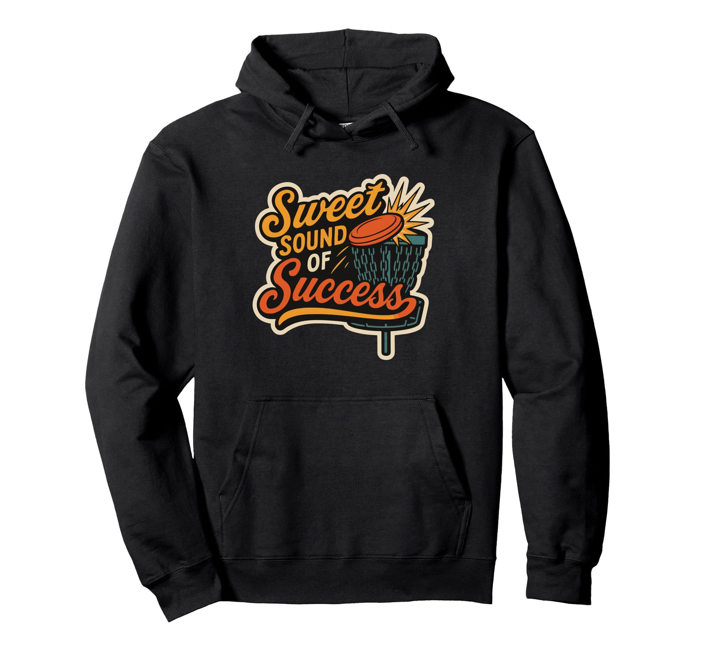 Disc Golf Sweet Sound Success Hoodie - Fun Novelty Design Men Women - T-Shirt, Sweatshirt, Hoodie