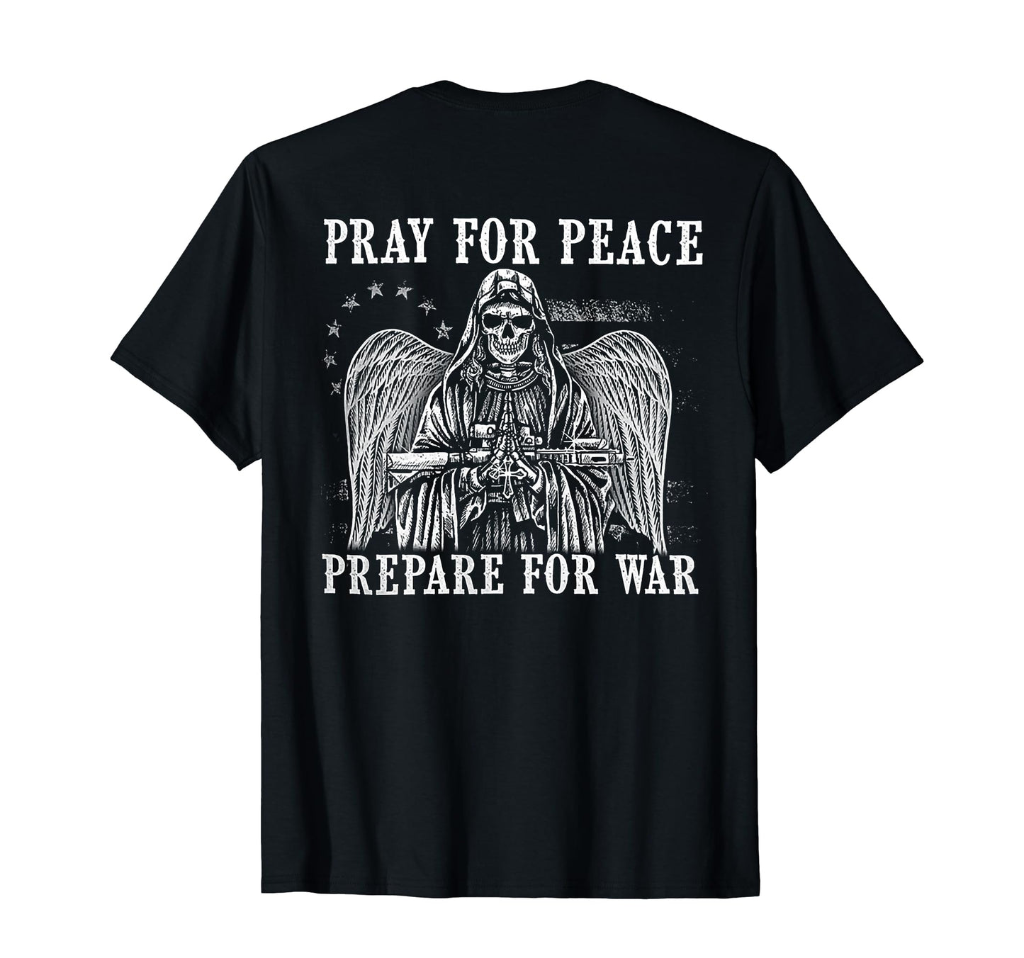 Pray Peace Prepare War Back T-Shirt - Custom Art Print for Adults - T-Shirt, Sweatshirt, Hoodie