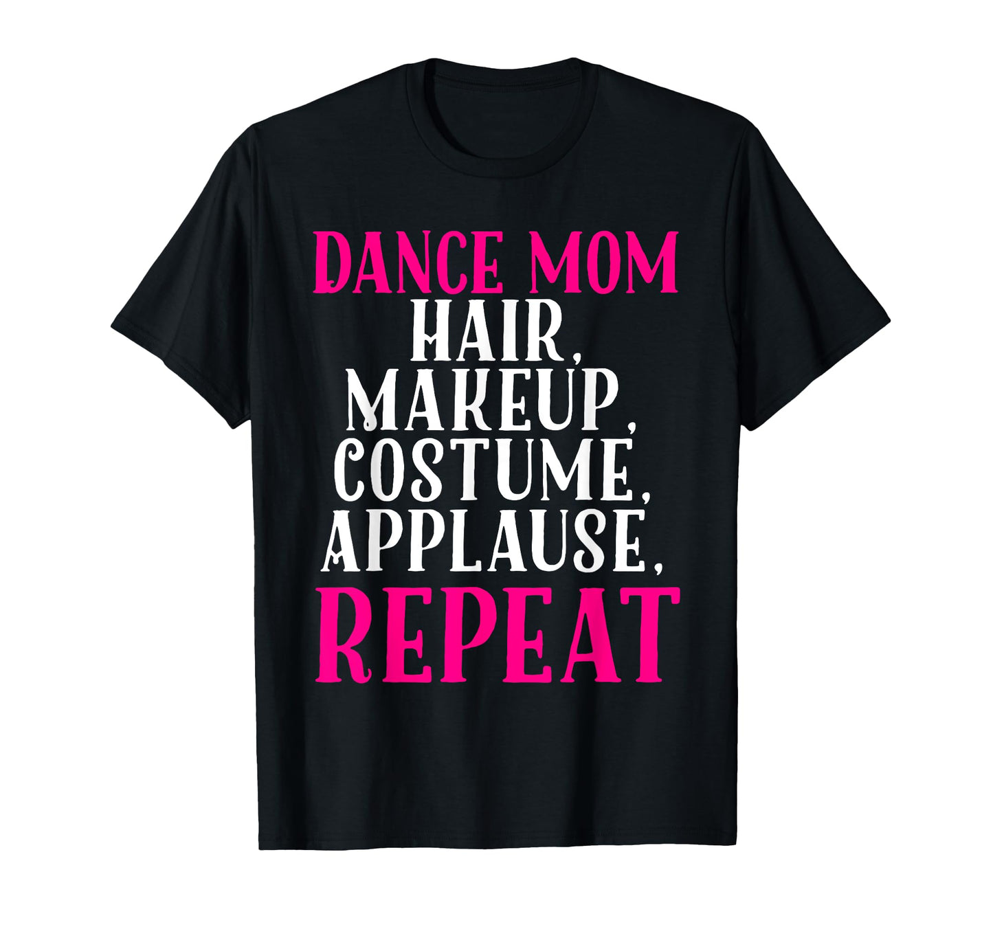 Funny Dance Mom T-Shirt - Fun Novelty Design Unisex - T-Shirt, Sweatshirt, Hoodie