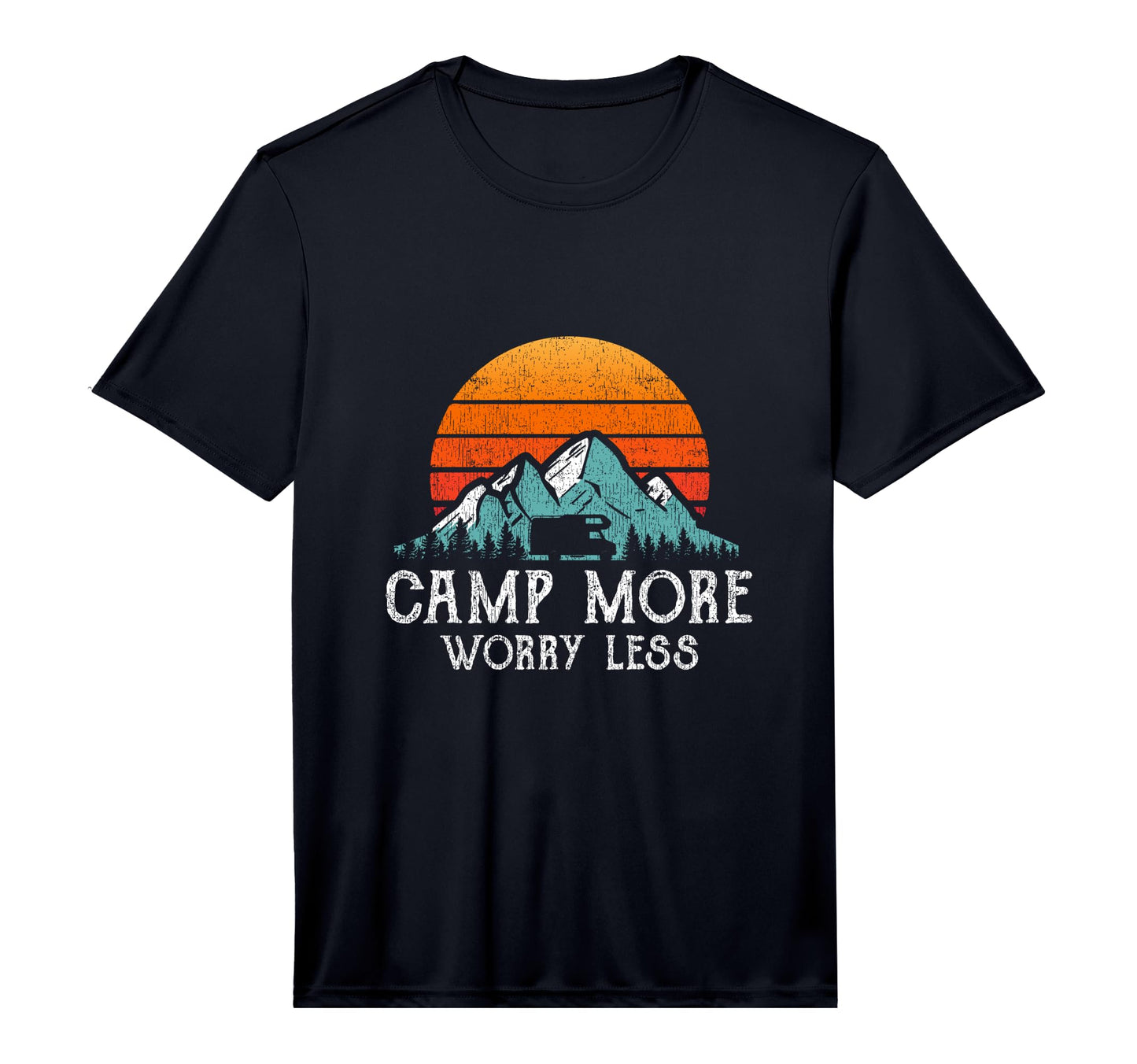 Camp More Worry Less Camping Rv T-Shirt - Casual Everyday Wear Men Women - T-Shirt, Sweatshirt, Hoodie