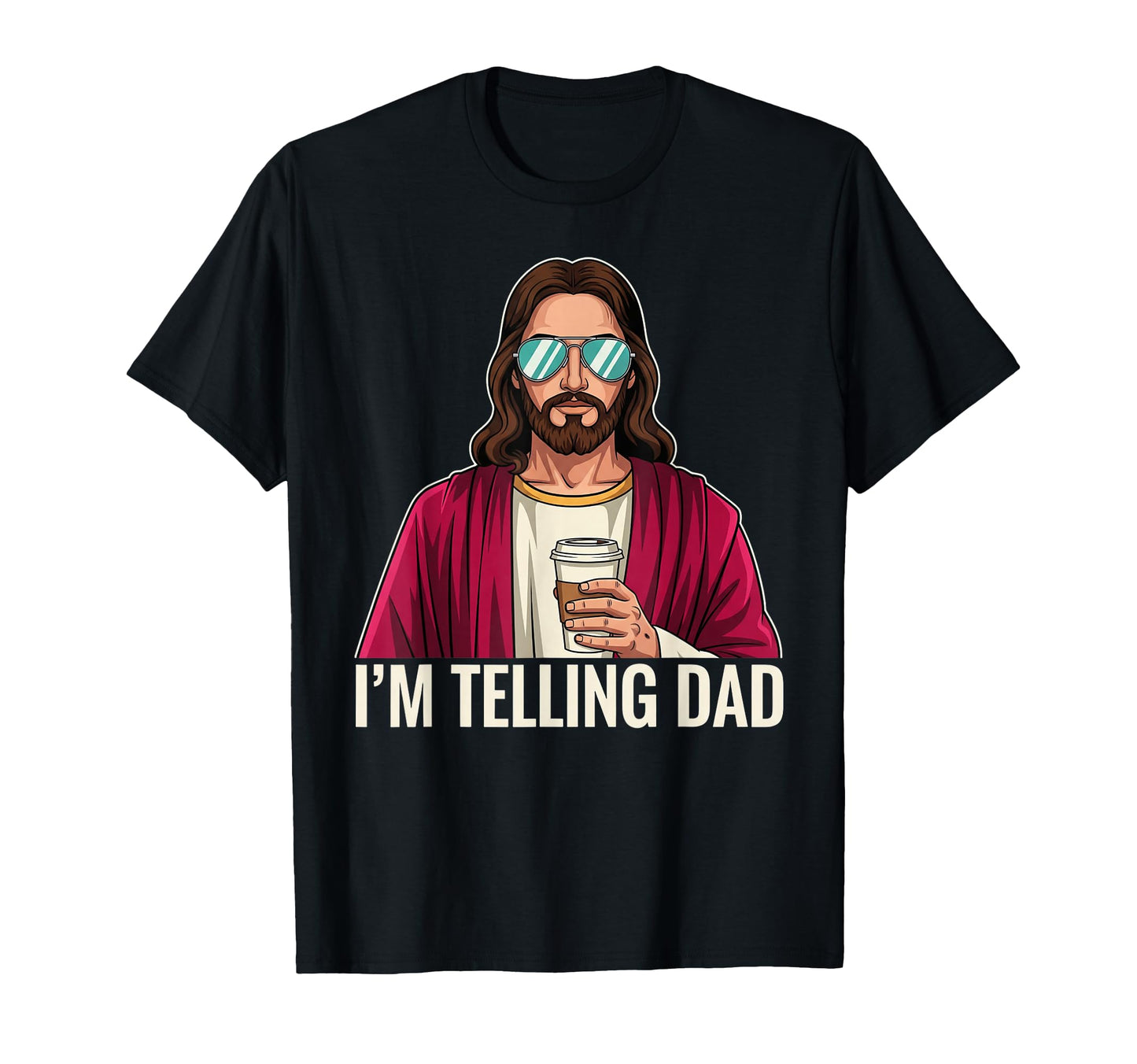 Im Telling Dad Funny Religious Christian T-Shirt - Custom Art Print Unisex - T-Shirt, Sweatshirt, Hoodie