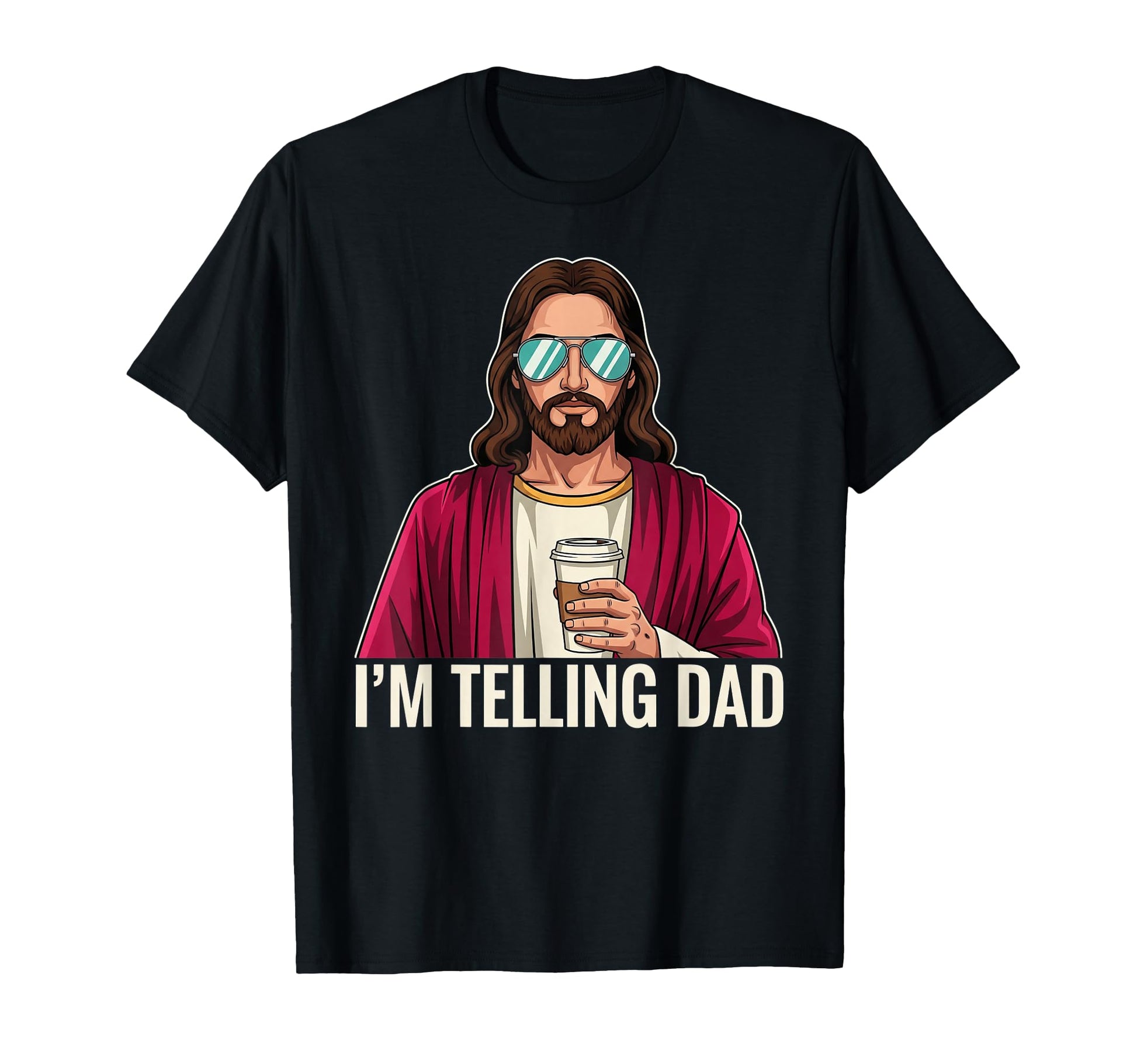 Im Telling Dad Funny Religious Christian T-Shirt - Custom Art Print Unisex - T-Shirt, Sweatshirt, Hoodie