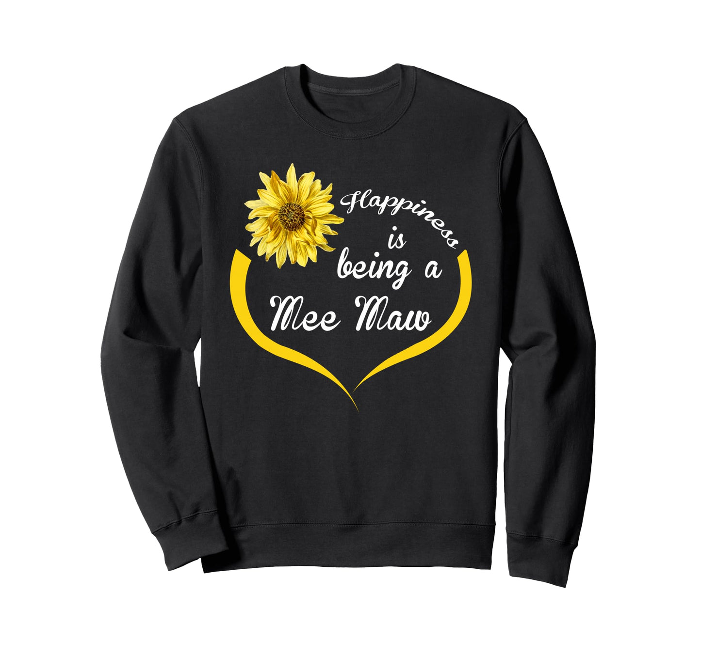 Mee Maw Gift Happiness Is Being Sweatshirt - Fun Novelty Design Men Women - T-Shirt, Sweatshirt, Hoodie