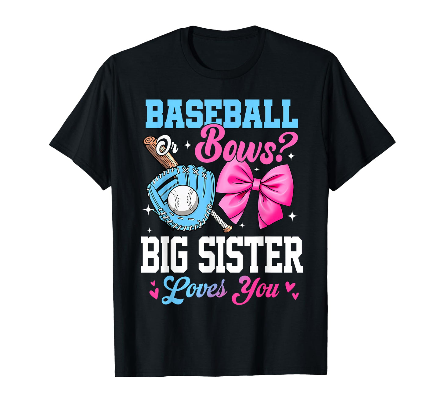 Baseball Or Bows Your Big Sister T-Shirt - Custom Art Print Men Women - T-Shirt, Sweatshirt, Hoodie