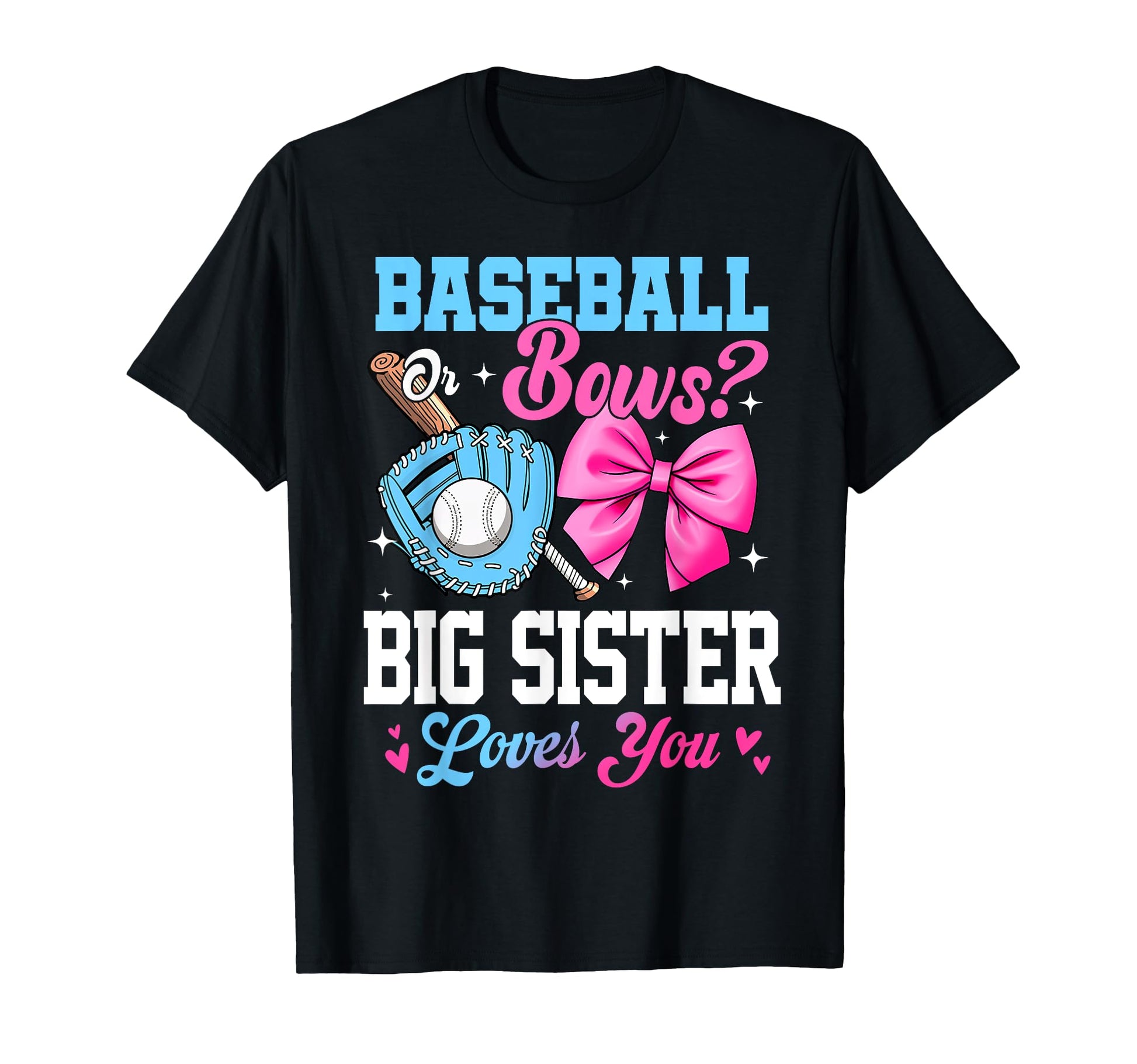 Baseball Or Bows Your Big Sister T-Shirt - Custom Art Print Men Women - T-Shirt, Sweatshirt, Hoodie