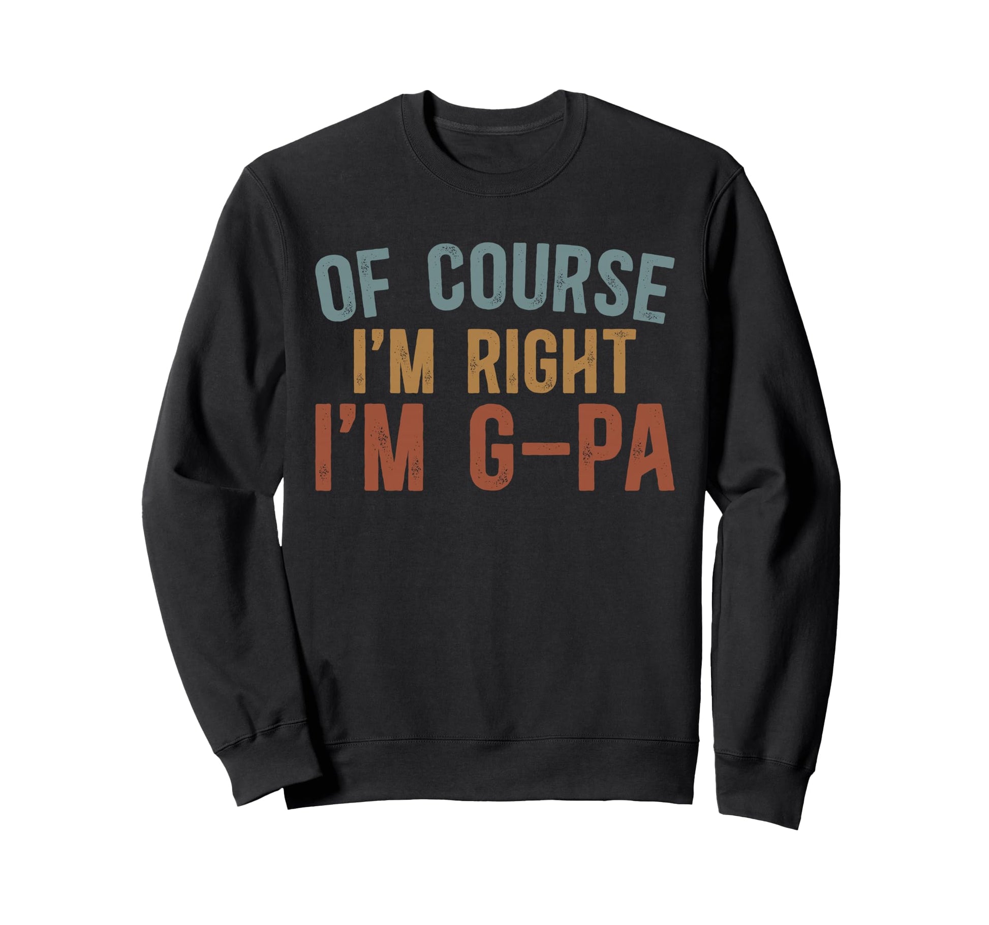Im G Pa Grandpa G Pa Grandfather Sweatshirt - Novelty Apparel Unisex - T-Shirt, Sweatshirt, Hoodie