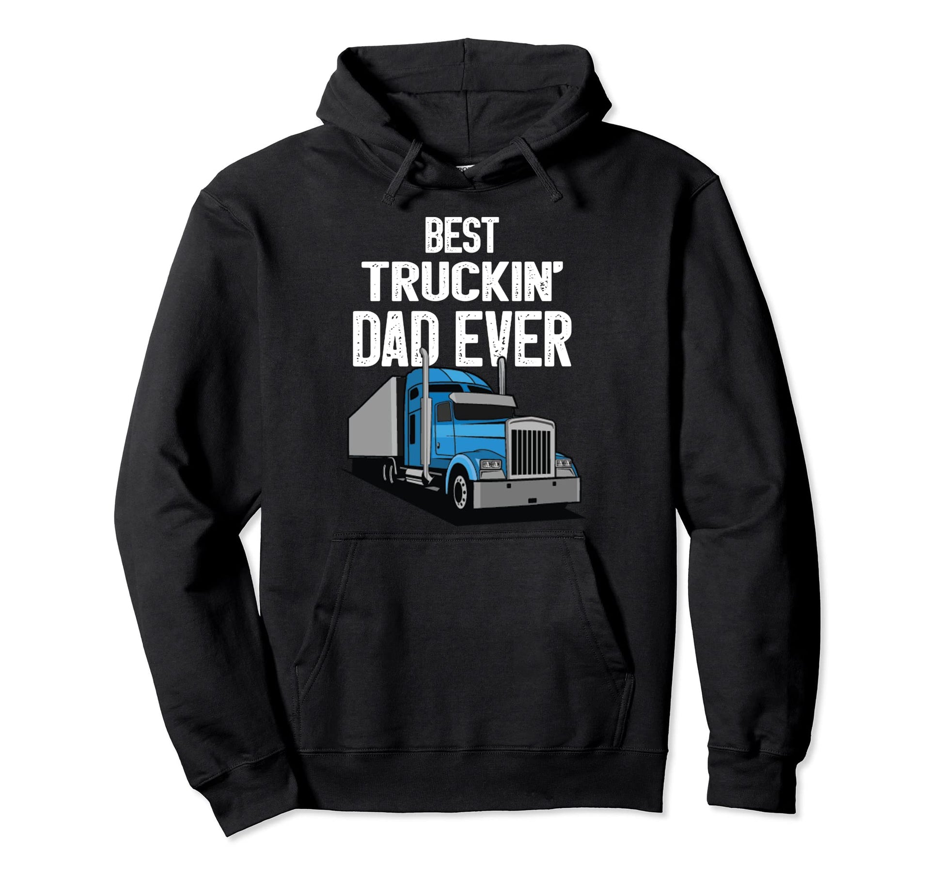 Best Truckin Dad Ever Big Rig Trucker Hoodie - Graphic Print for Adults - T-Shirt, Sweatshirt, Hoodie
