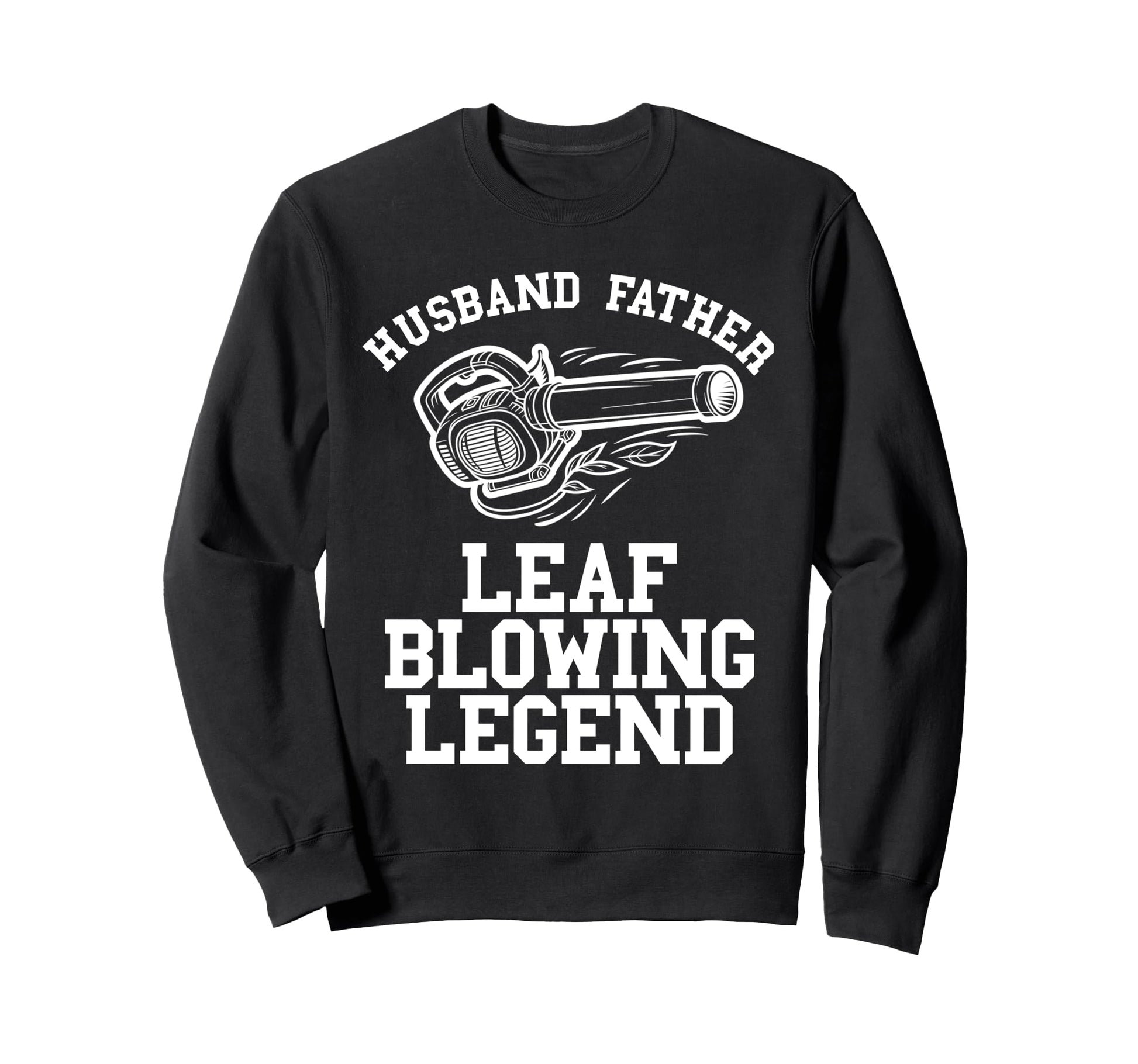 Leaf Blower Legend Mens Landscaping Sweatshirt - Unique Graphic Men Women - T-Shirt, Sweatshirt, Hoodie