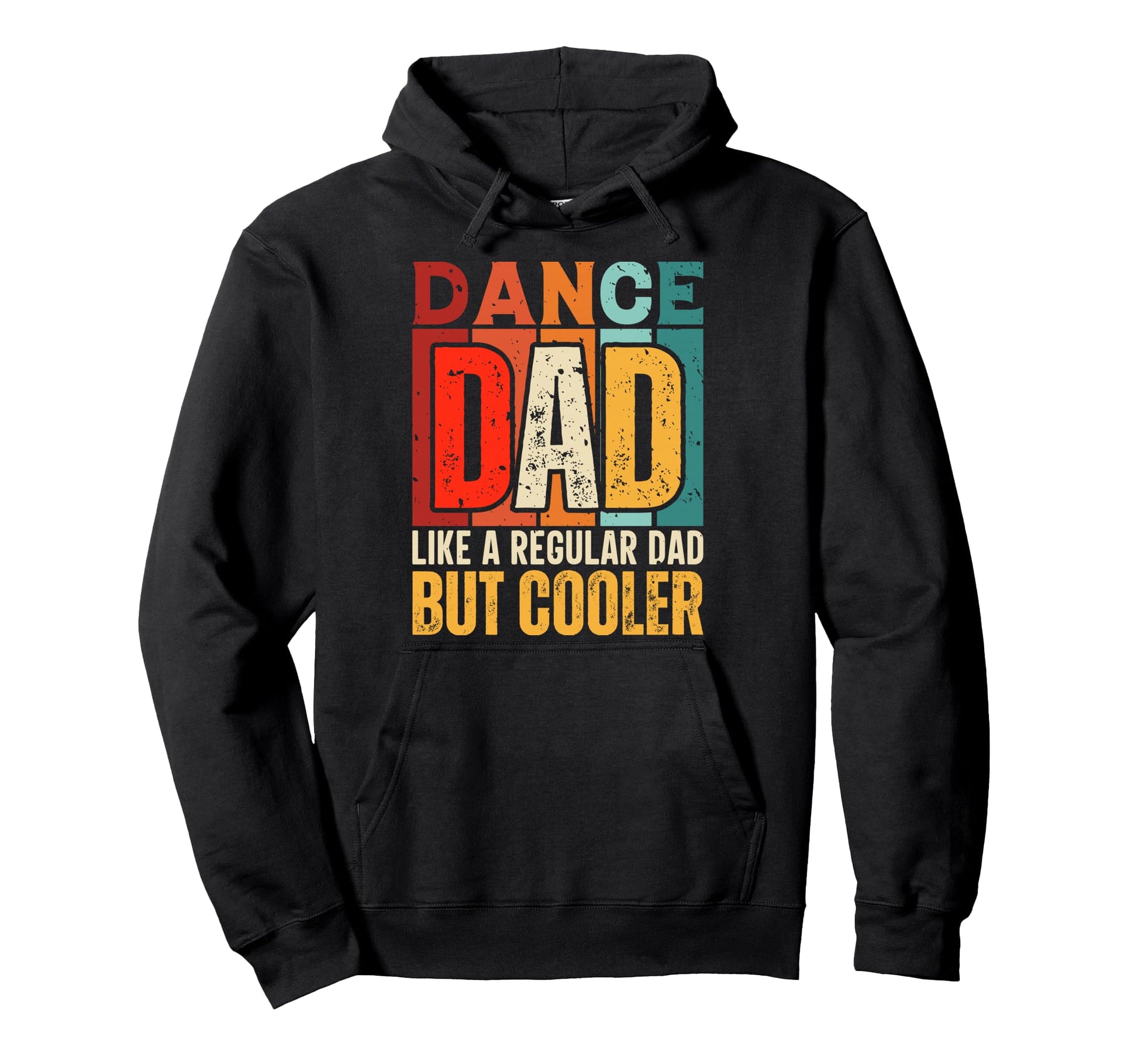 Dance Dad Like Regular Dad But Cooler Hoodie - Novelty Apparel for Adults - T-Shirt, Sweatshirt, Hoodie