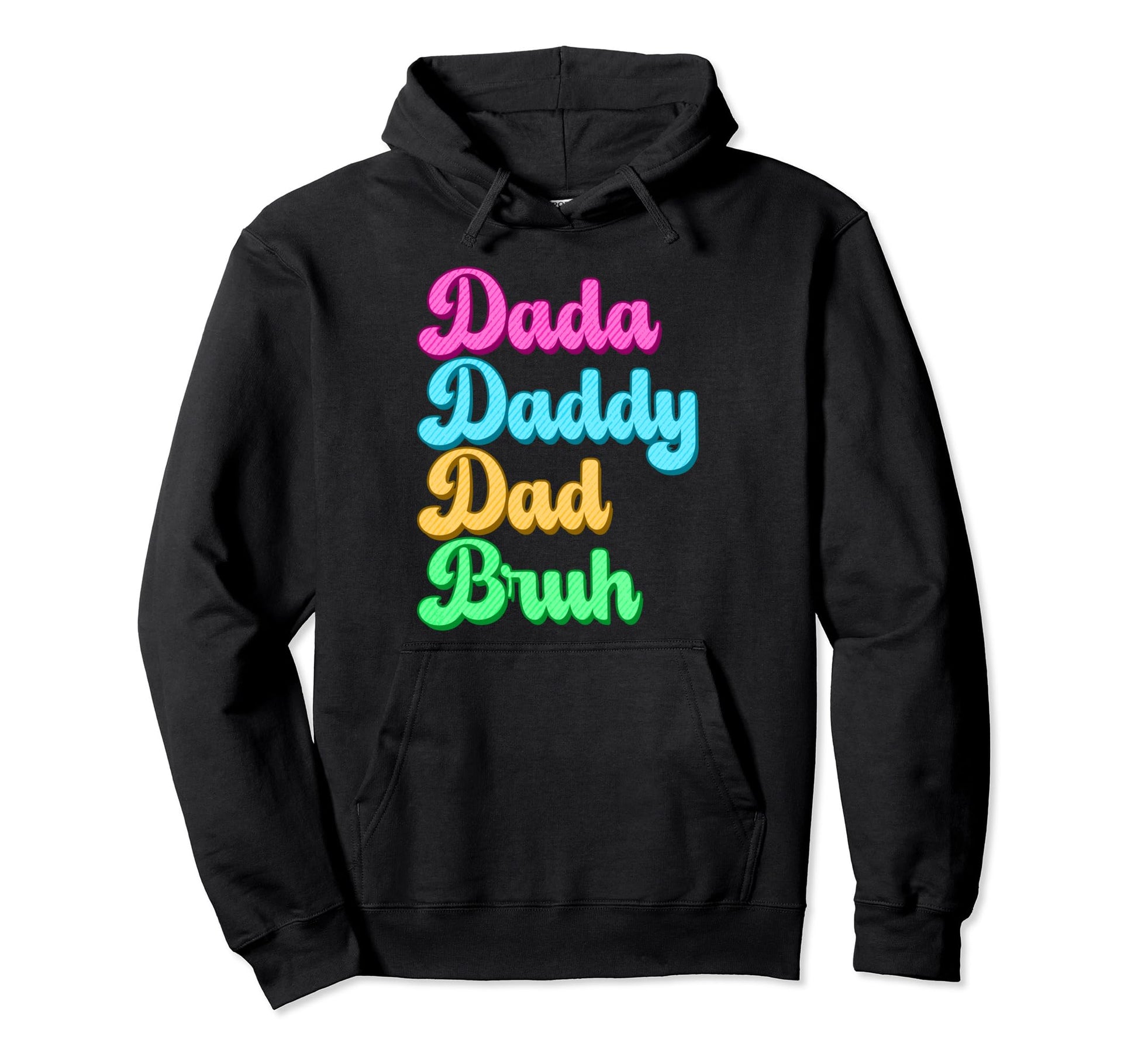 Dada Daddy Dad Bruh Funny Husband Dad Hoodie - Streetwear Style Men Women - T-Shirt, Sweatshirt, Hoodie