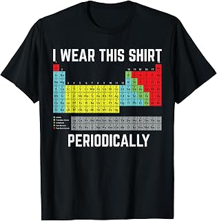Periodic Table I Wear This Shirt Periodically Chemistry T-Shirt Unisex T-shirt, Sweatshirt, Hoodie, Long Sleeve Tee - T-Shirt, Sweatshirt, Hoodie