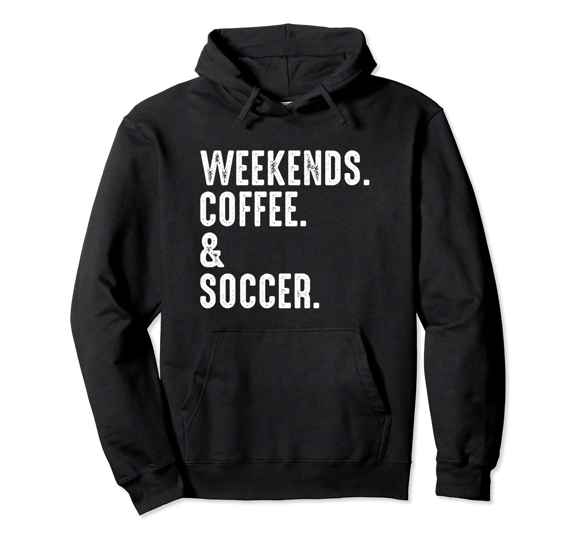 Weekends Coffee And Soccer Funny Soccer Dad Hoodie - Graphic Print Unisex - T-Shirt, Sweatshirt, Hoodie