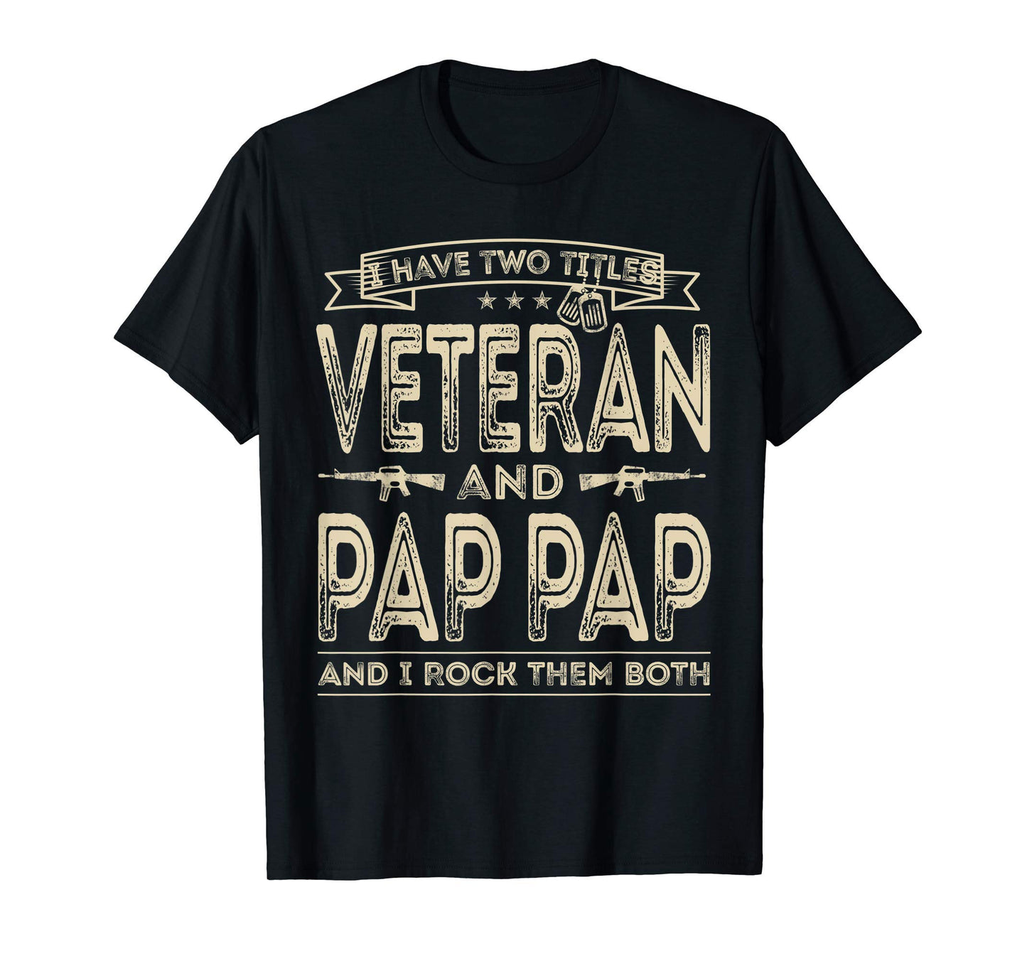 Mens I Have Two Titles Veteran And T-Shirt - Novelty Apparel for Adults - T-Shirt, Sweatshirt, Hoodie