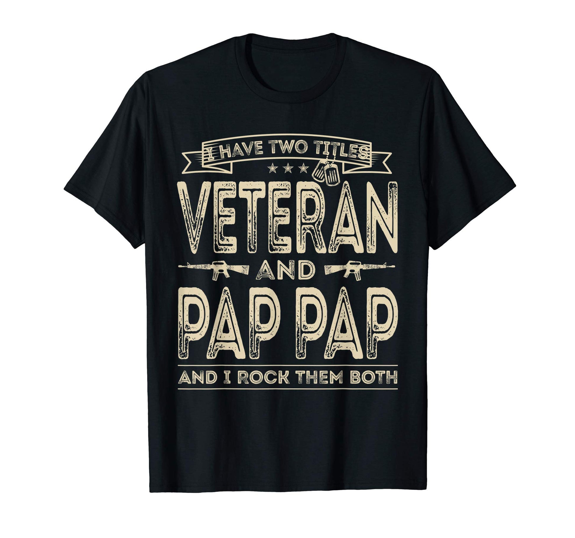 Mens I Have Two Titles Veteran And T-Shirt - Novelty Apparel for Adults - T-Shirt, Sweatshirt, Hoodie