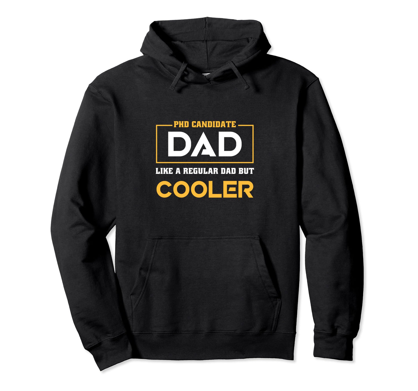 Phd Candidate Dad Cooler Phd Hoodie - Custom Art Print Men Women - T-Shirt, Sweatshirt, Hoodie
