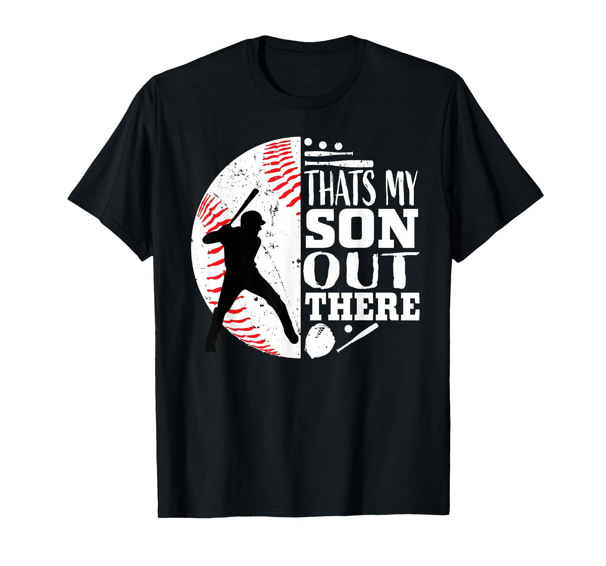 Thats My Son Out There Baseball Mom Dad T-Shirt - Graphic Print Men Women - T-Shirt, Sweatshirt, Hoodie