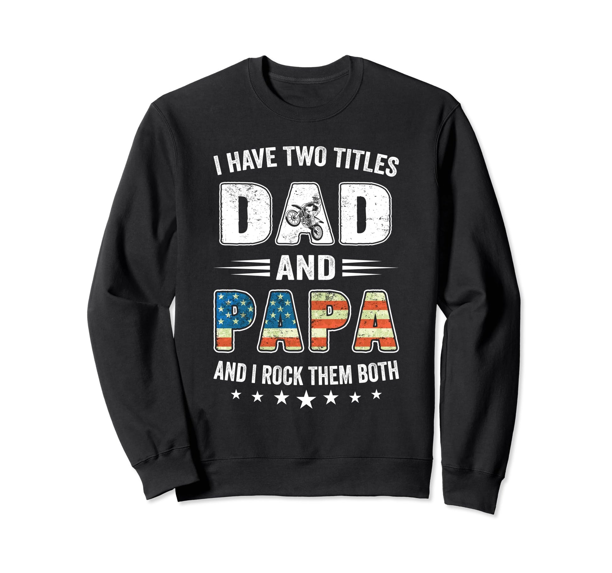 I Have Two Titles Dad Papa Usa Sweatshirt - Minimalist Print for Adults - T-Shirt, Sweatshirt, Hoodie