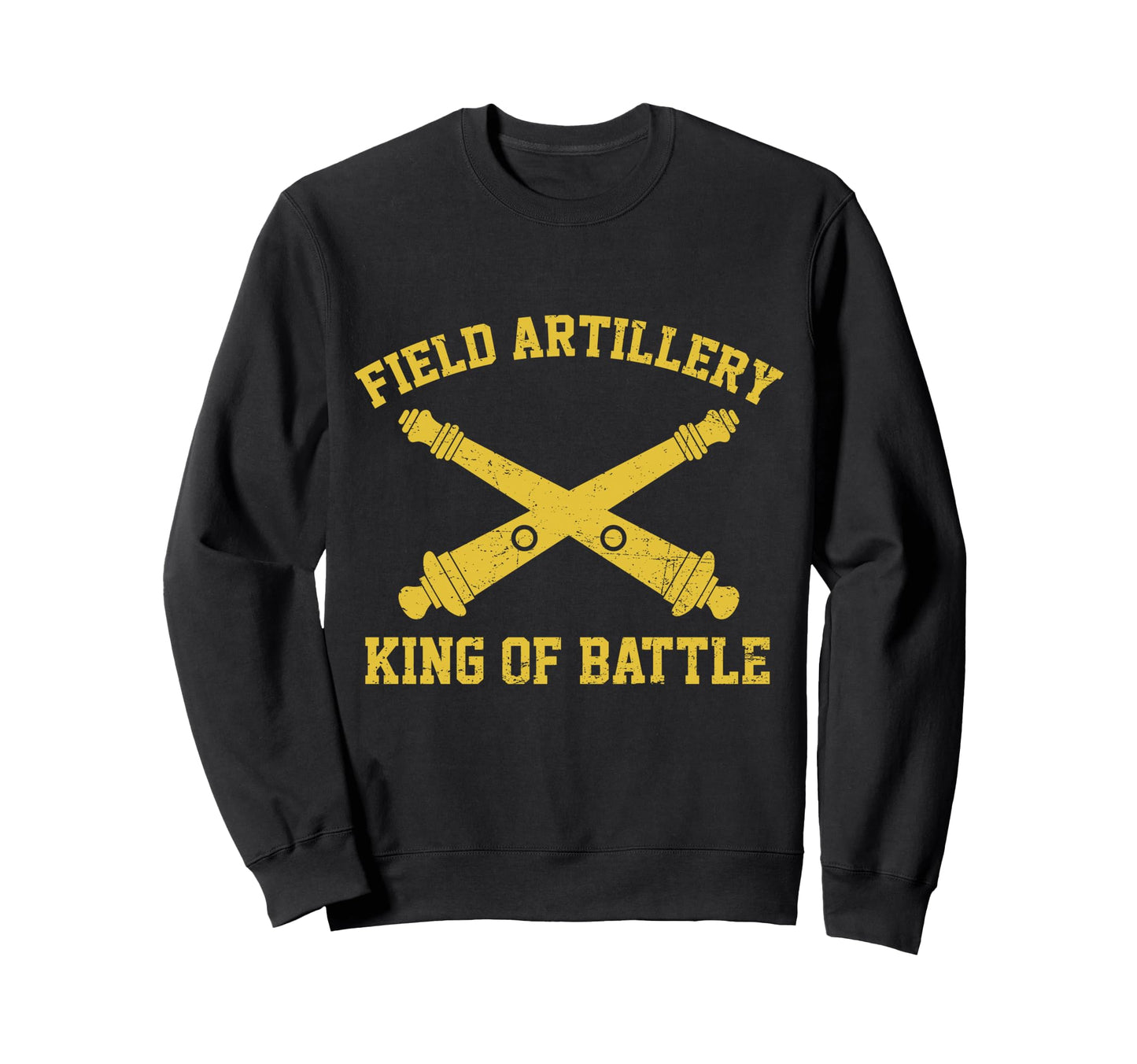 Proud Field Artillery King Battle Sweatshirt - Novelty Apparel for Adults - T-Shirt, Sweatshirt, Hoodie