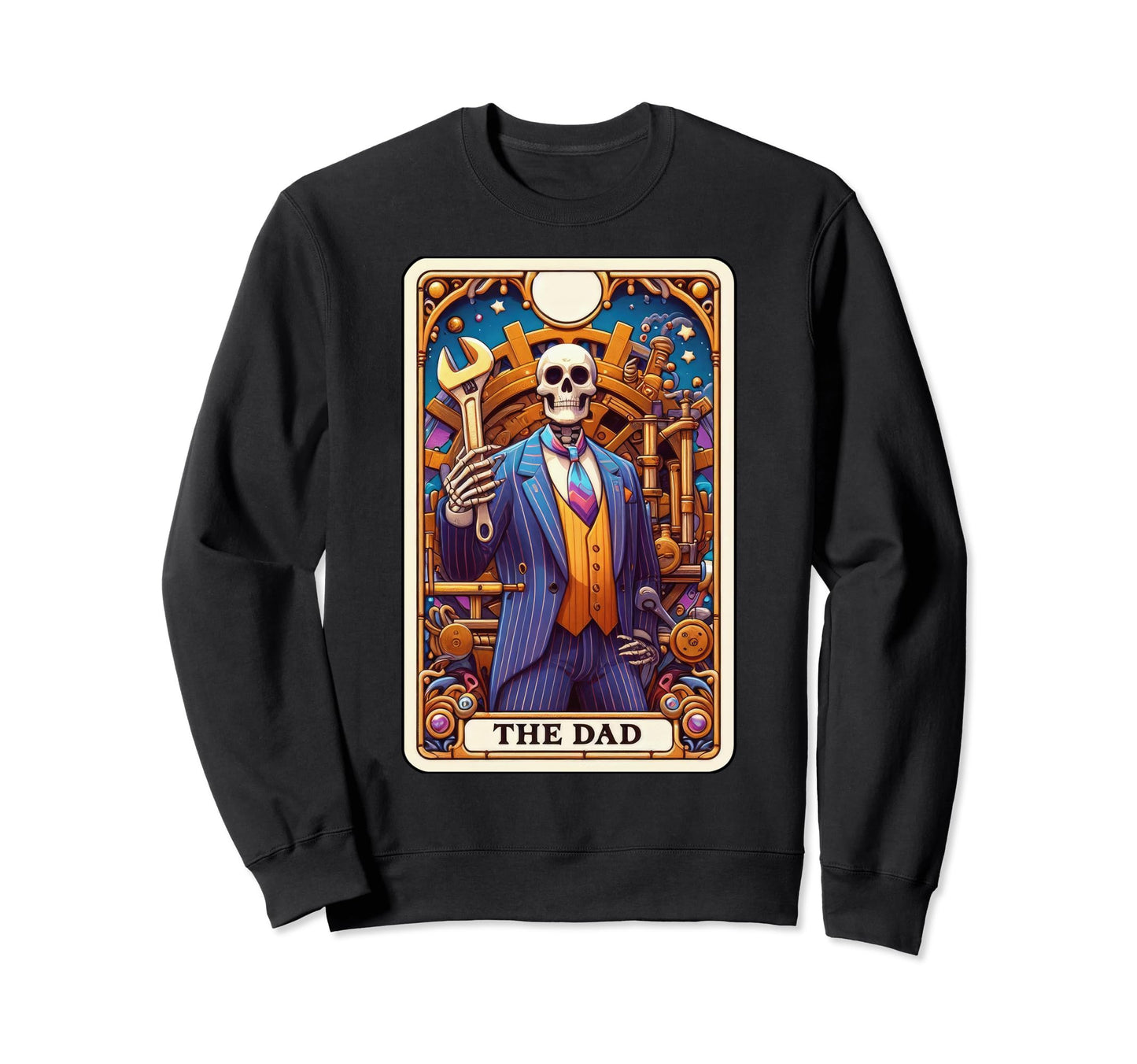 Dad Tarot Card Skeleton Fathers Day Sweatshirt - Fun Novelty Design Unisex - T-Shirt, Sweatshirt, Hoodie
