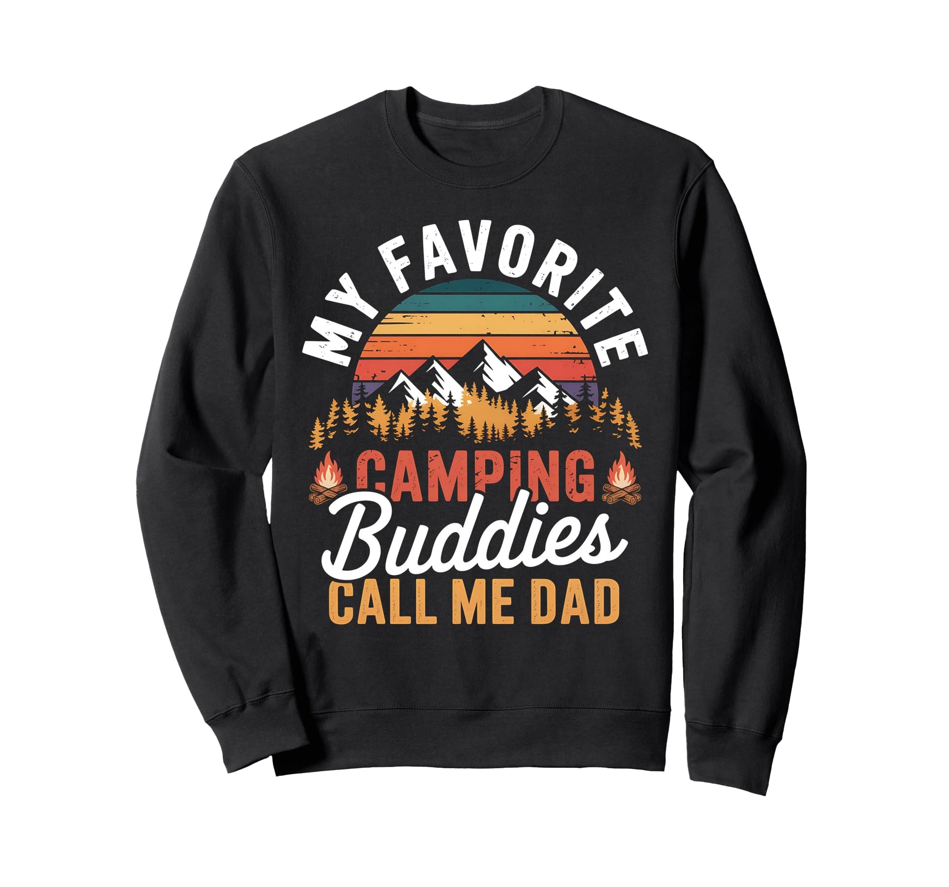 My Favorite Camping Buddies Call Me Sweatshirt - Novelty Apparel Unisex - T-Shirt, Sweatshirt, Hoodie