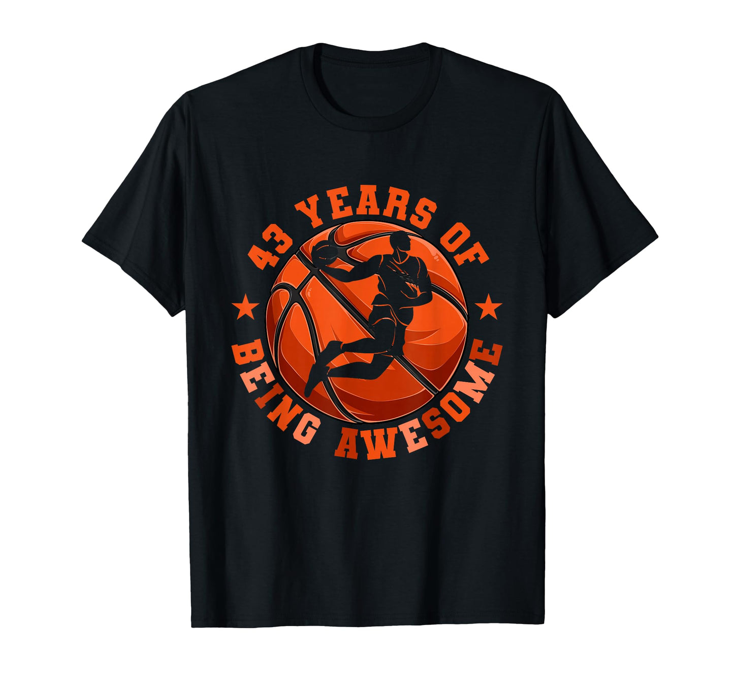Basketball 43 Years Being Awesome T-Shirt - Streetwear Style for Adults - T-Shirt, Sweatshirt, Hoodie