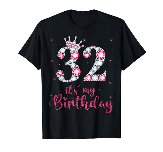 32 Its My Birthday 32 Years Old 32Nd T-Shirt - Streetwear Style for Adults - T-Shirt, Sweatshirt, Hoodie