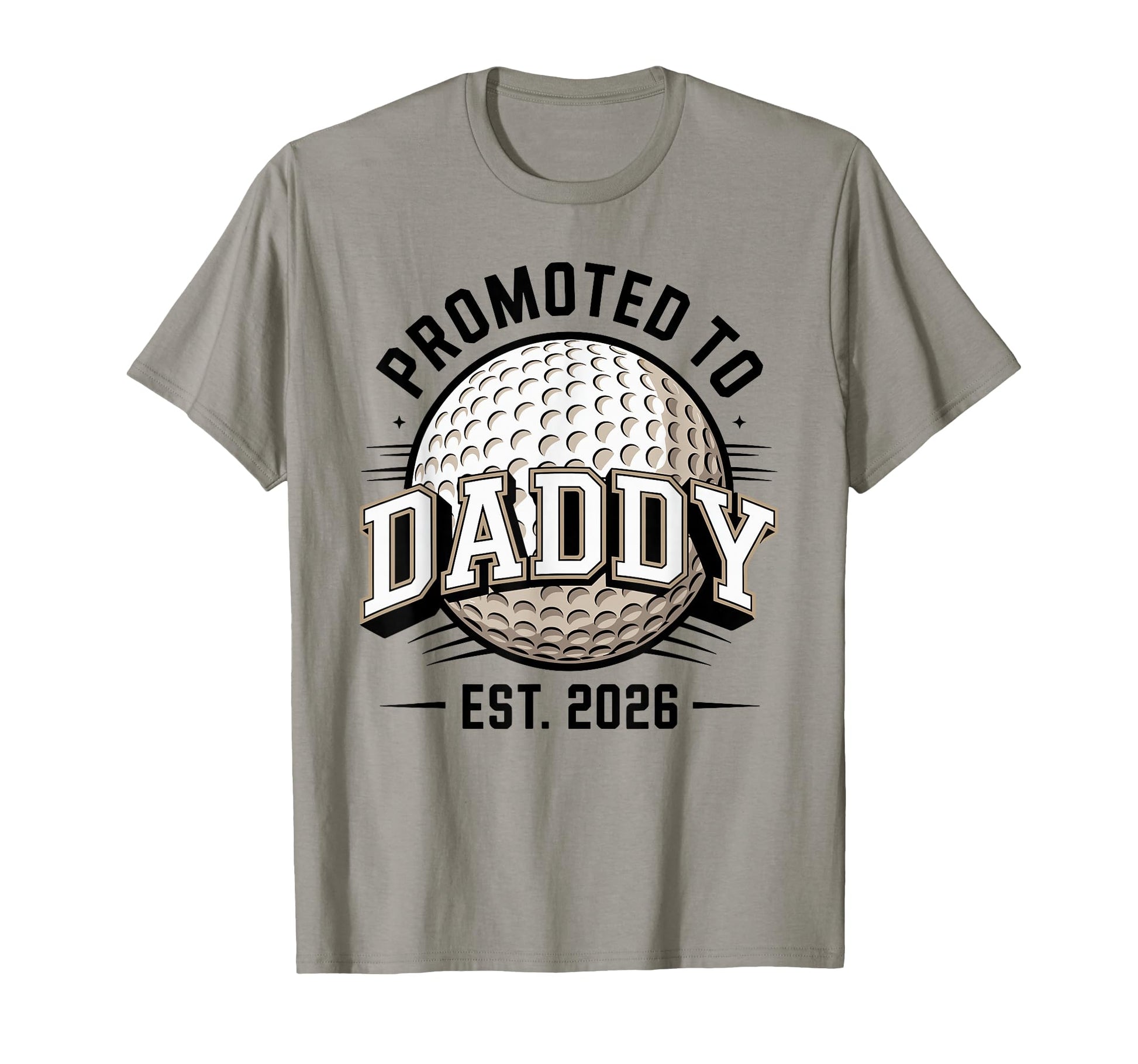 Promoted To Daddy Est 2026 Funny Golf Dad T-Shirt - Novelty Apparel Unisex - T-Shirt, Sweatshirt, Hoodie