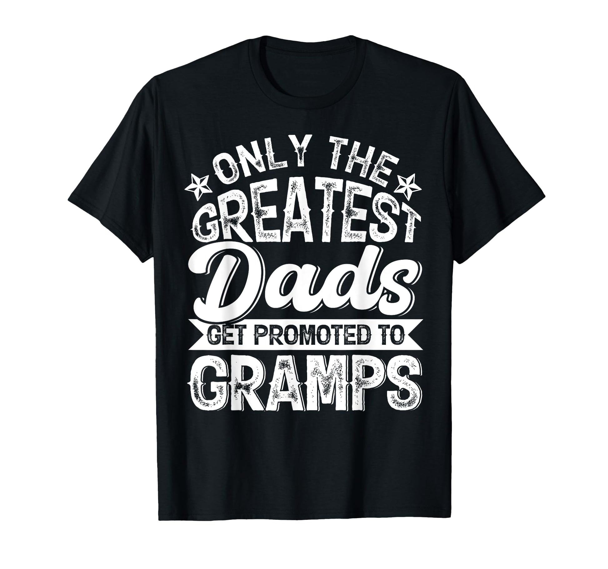 Greatest Dads Get Promoted To Gramps T-Shirt - Streetwear Style for Adults - T-Shirt, Sweatshirt, Hoodie
