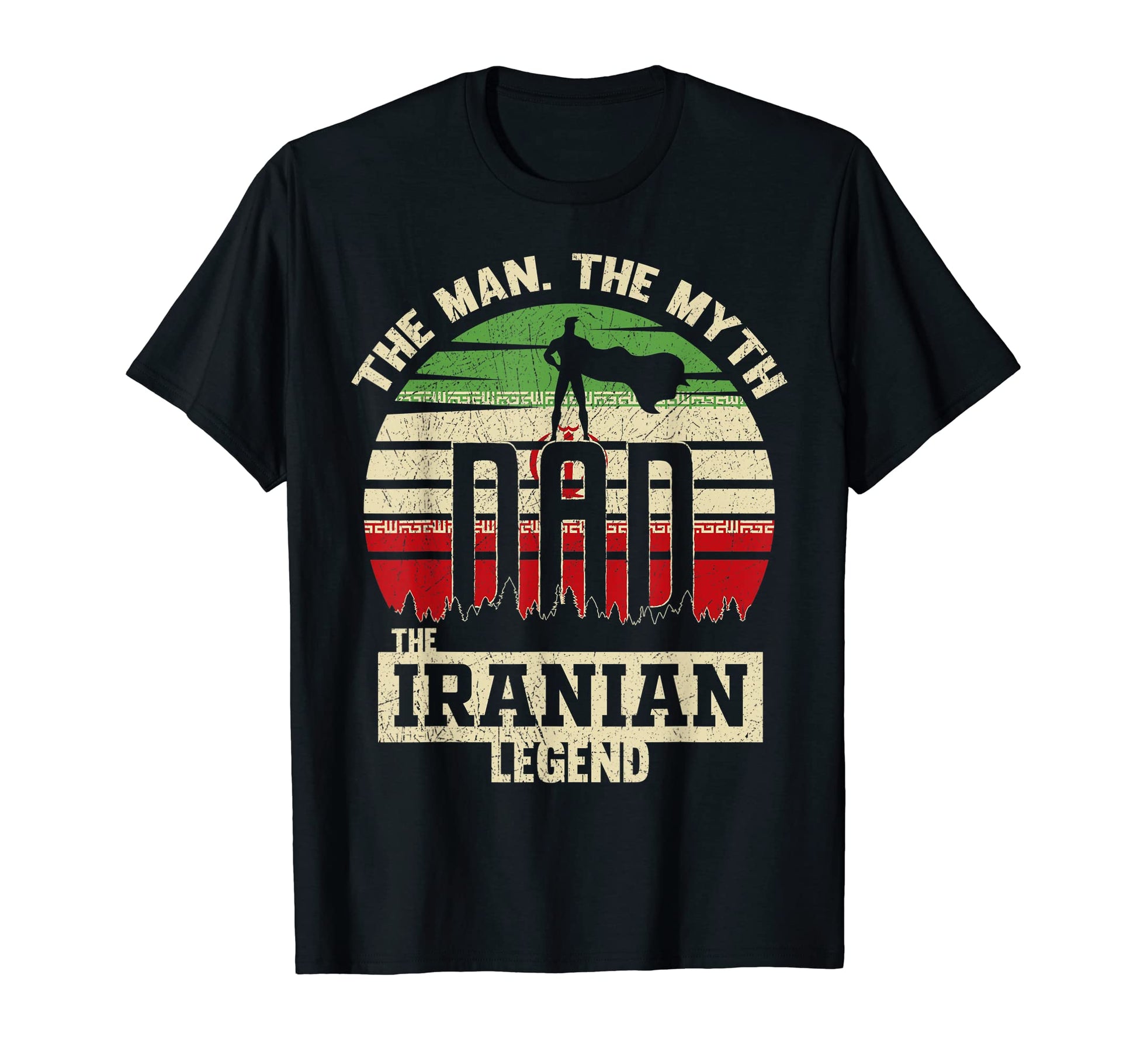 Myth Iranian Legend Dad T-Shirt - Novelty Apparel for Adults - T-Shirt, Sweatshirt, Hoodie