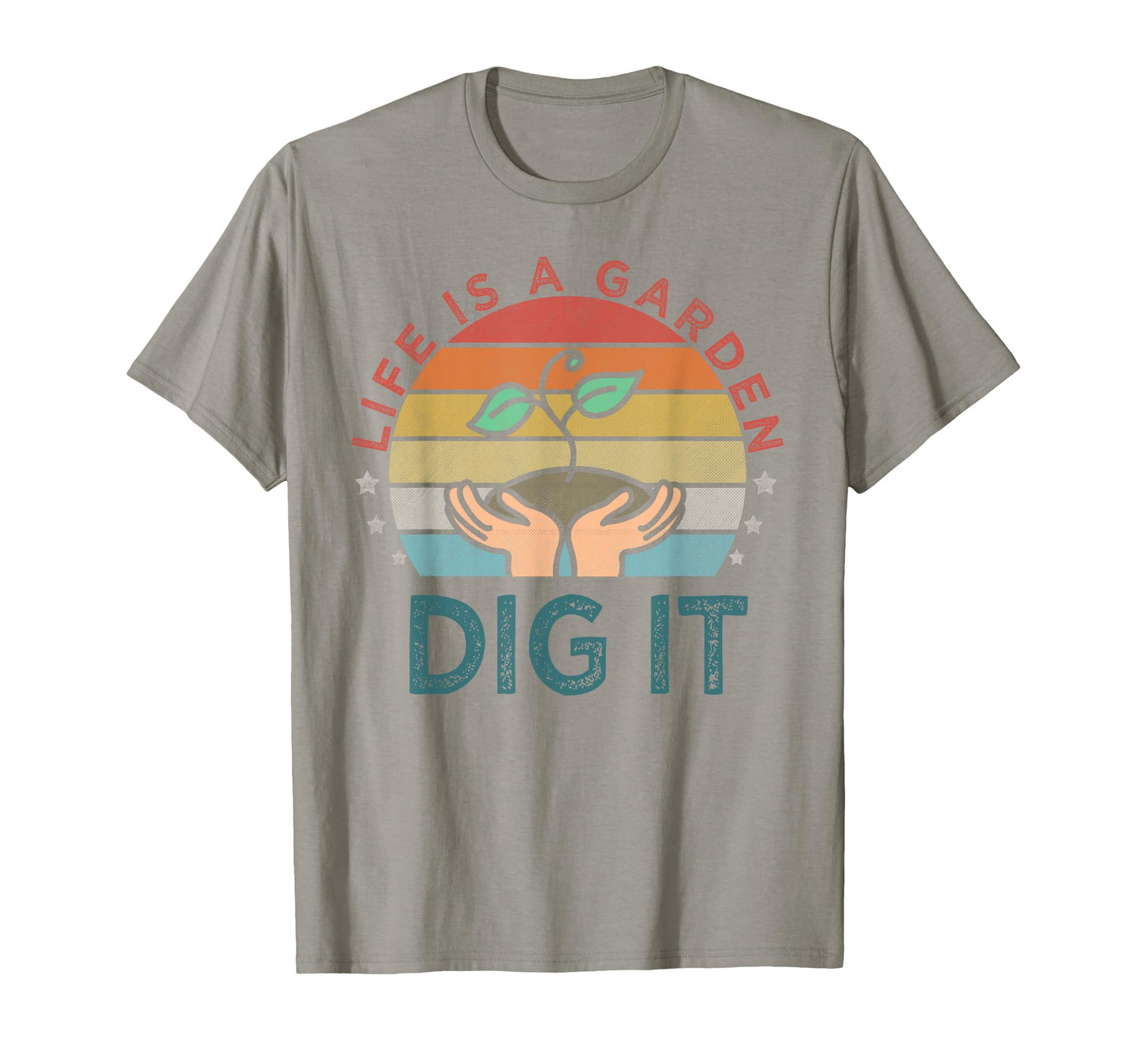 Life Is Garden Dig It Garden Lover T-Shirt - Custom Art Print for Adults - T-Shirt, Sweatshirt, Hoodie