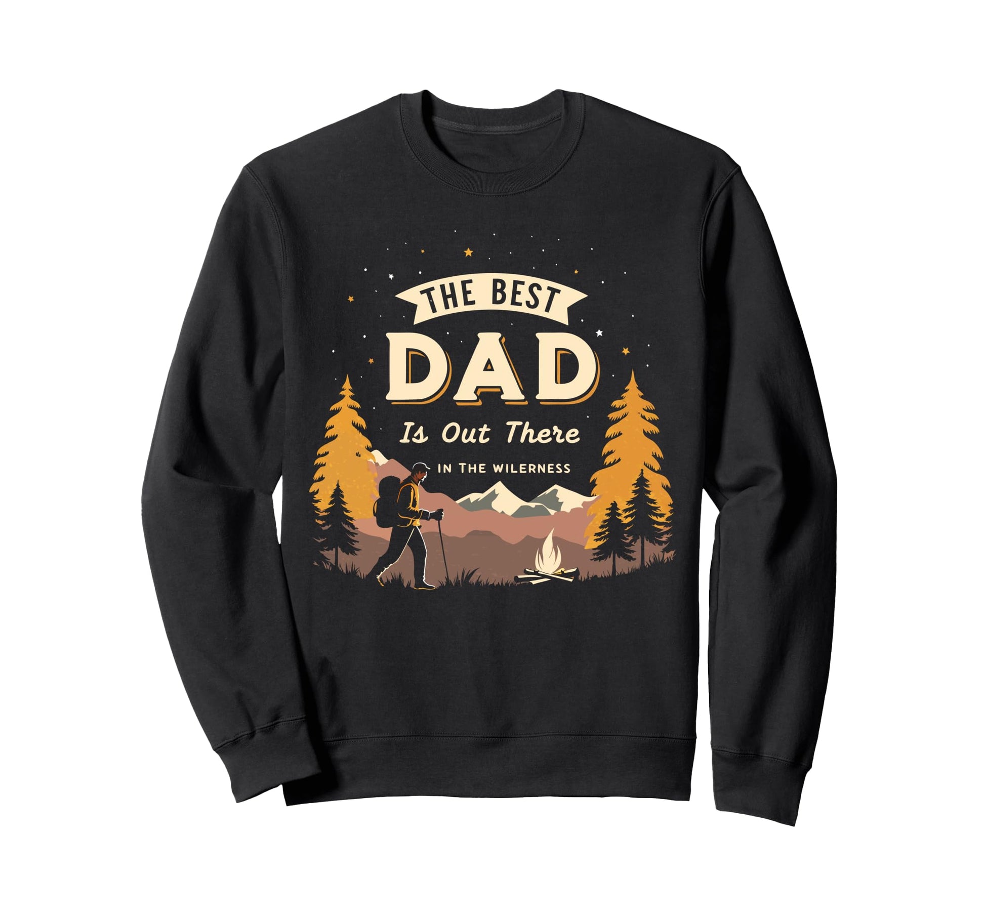 Best Dad Is Out There Fathers Day Sweatshirt - Fun Novelty Design Unisex - T-Shirt, Sweatshirt, Hoodie