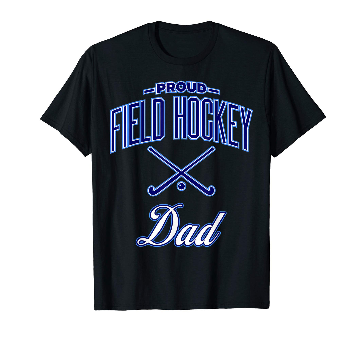Field Hockey Dad T-Shirt - Trendy Graphic for Adults - T-Shirt, Sweatshirt, Hoodie